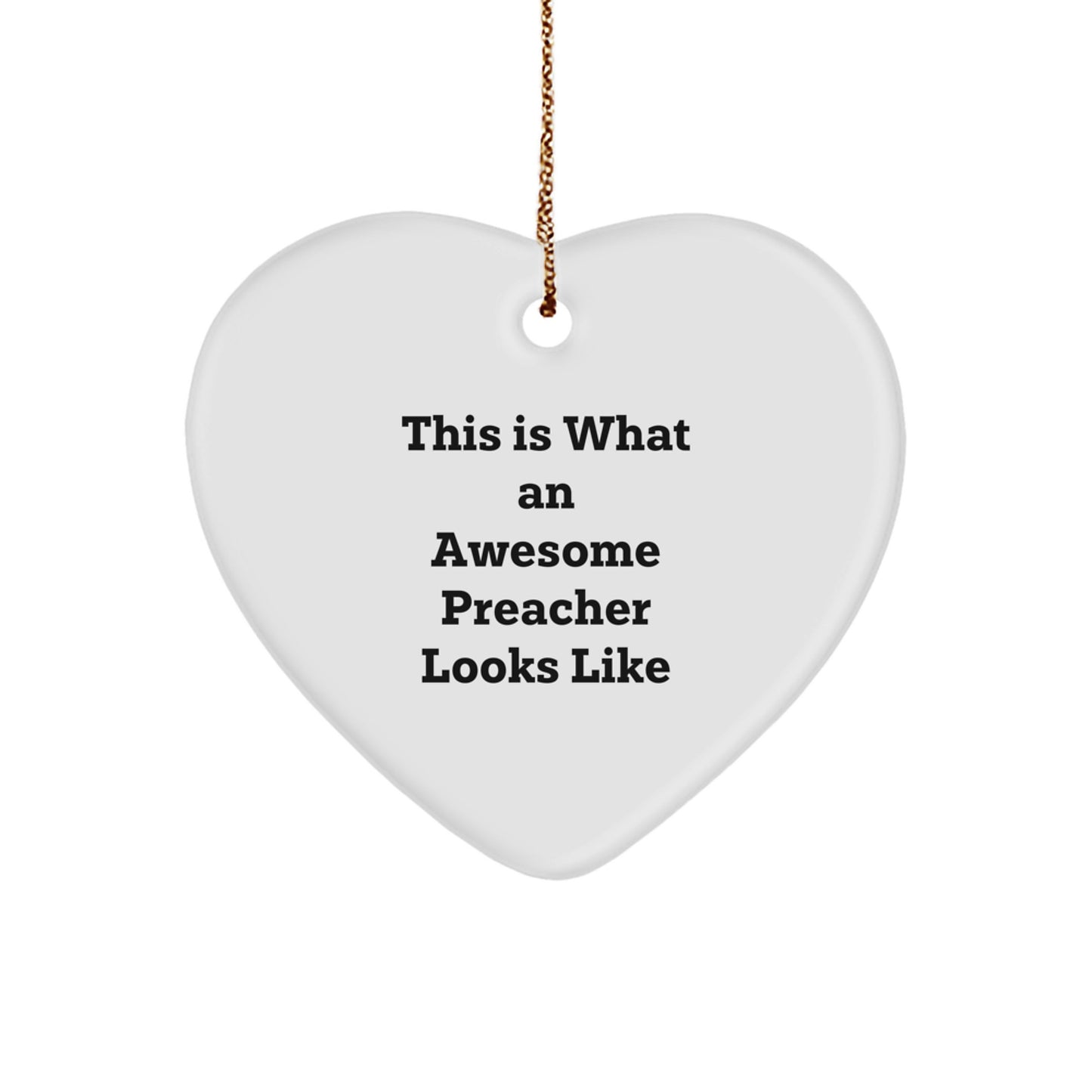 Funny Preacher Gifts, This Is What An Awesome Preacher Looks Like Heart Ornament, Unique Christmas Unique Gifts for Men Preacher Friends Family - Image 1