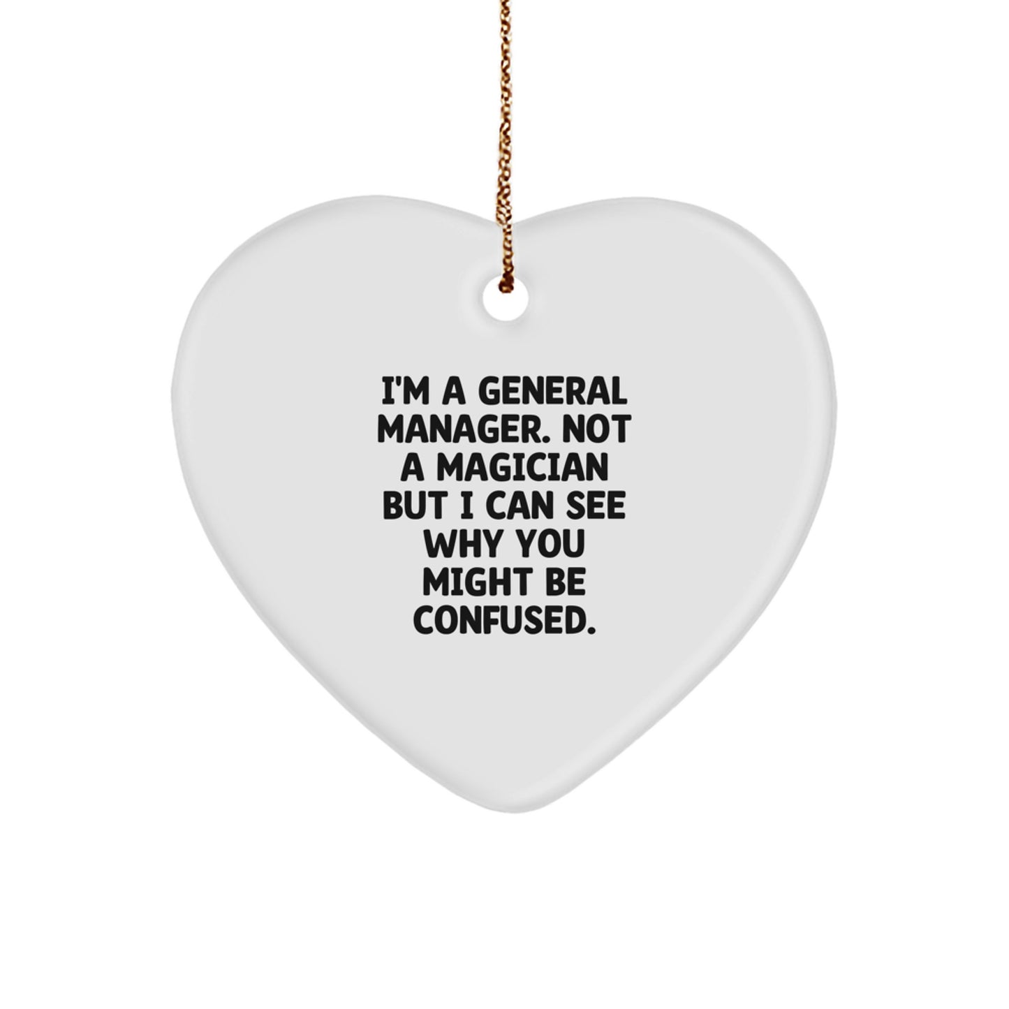 General Manager Gifts for Men Funny Heart Ornament, Gifts from Friends to General Manager, Christmas Unique Gifts for General Manager, I'm A General Manager. - Image 1