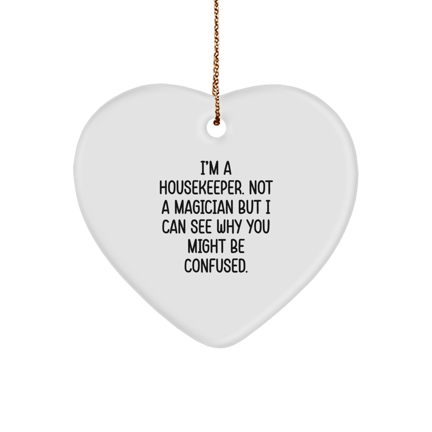 Funny Housekeeper Gifts from Friends at Christmas Time, Heart Ornament with I'm A Housekeeper, Unique Christmas Unique Gifts for Housekeeper, Heart Shaped Housekeeper Gift - Image 1