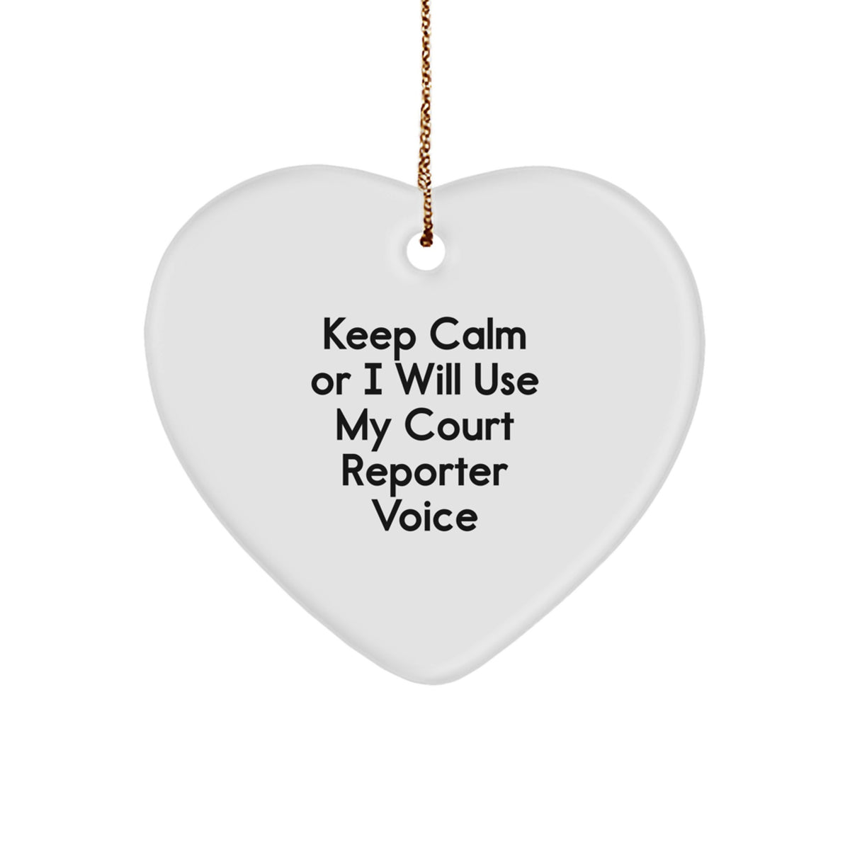Funny Court Reporter Gifts for Him, Court Reporter Heart Ornament, Christmas Unique Gifts from Men to Court Reporter, 'Keep Calm Or I Will Use My Court Reporter Voice' - Image 1