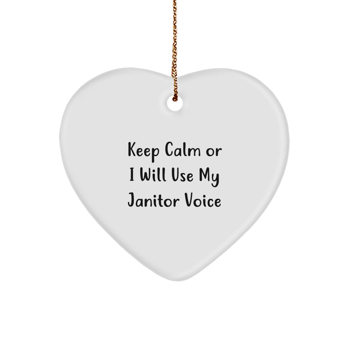 Christmas Gift Janitor Keep Calm Or I Will Use My Janitor Voice Heart - Image 1