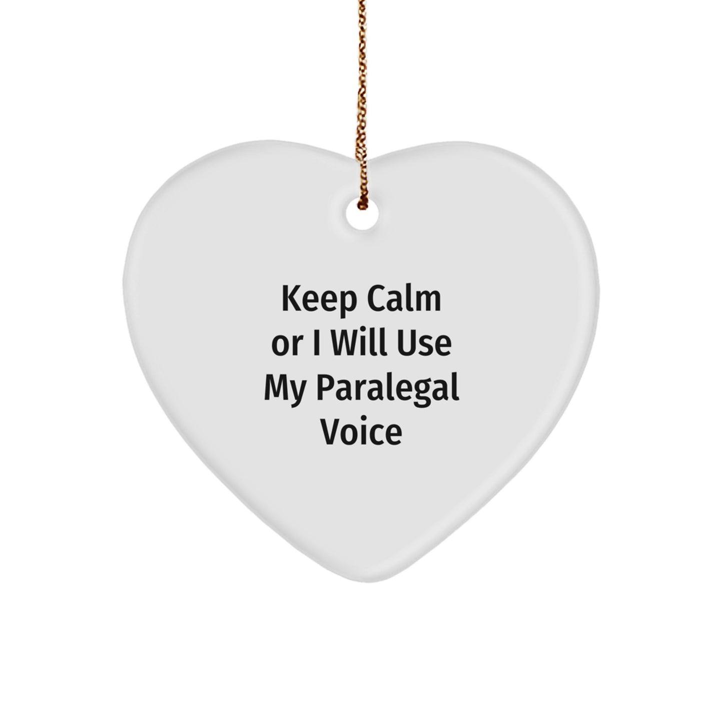 Funny Paralegal Gifts for Men - Paralegal Heart Ornament - Keep Calm Or I Will Use My Paralegal Voice Christmas Unique Gifts - Image 1