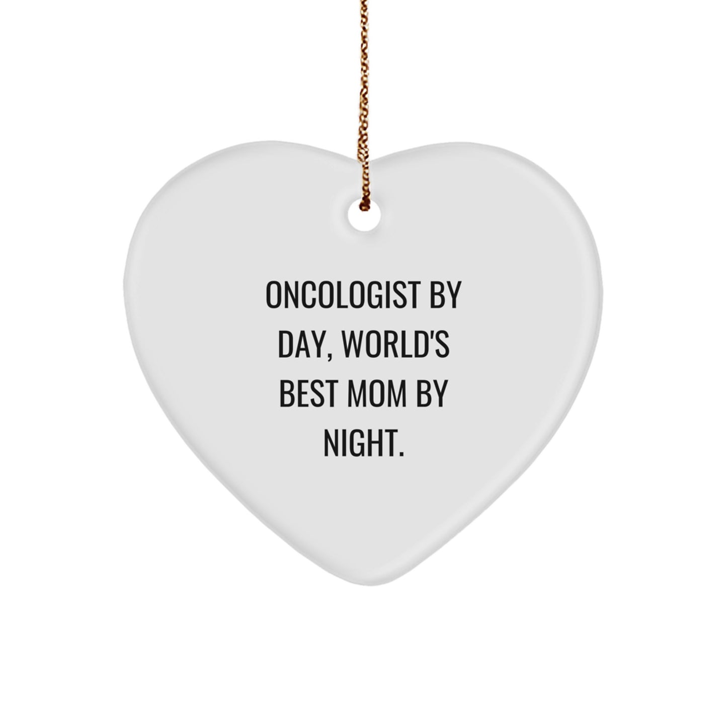 Funny Oncologist Heart Ornament Gifts from Family to Oncologist By Day, World's Best Mom By Night - Christmas Unique Gifts - Image 1