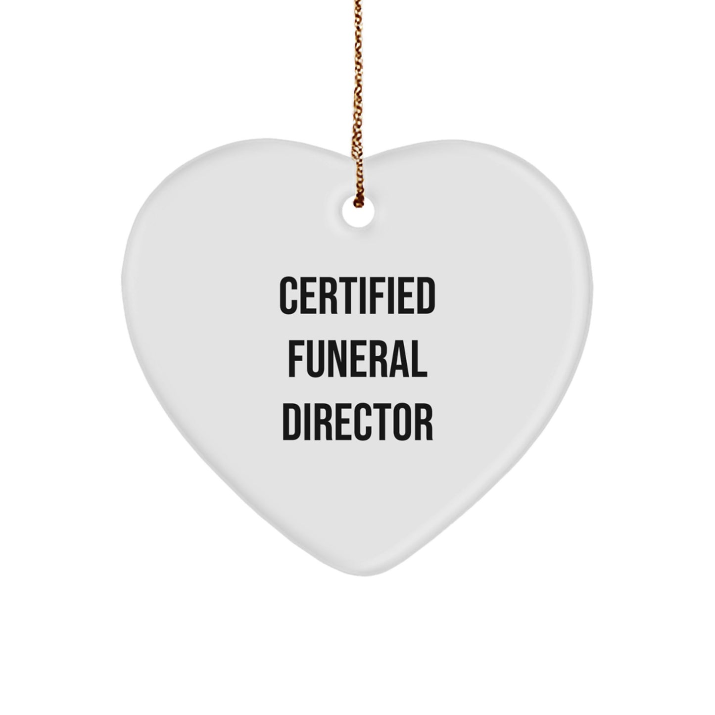 Certified Funeral Director Gifts from Friends - Heart Ornament for Funeral Director Men Women - Funny Quote - Christmas Unique Gifts - Image 1