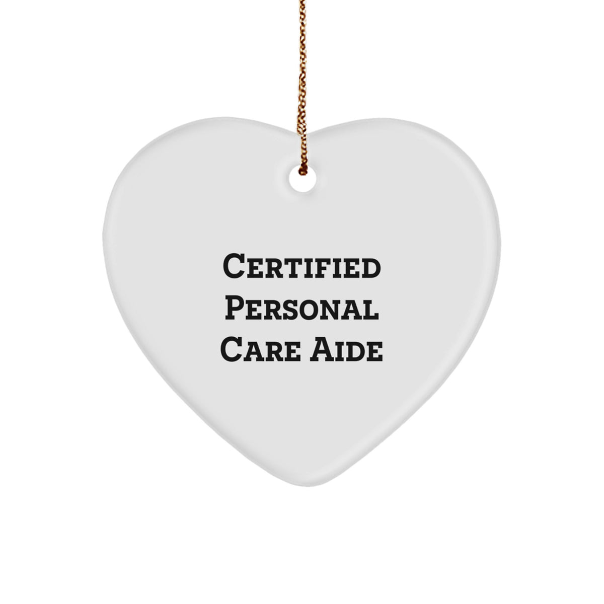 Funny Personal Care Aide Gifts from Men to Friends - Heart Ornament for Christmas Unique Gifts - Image 1