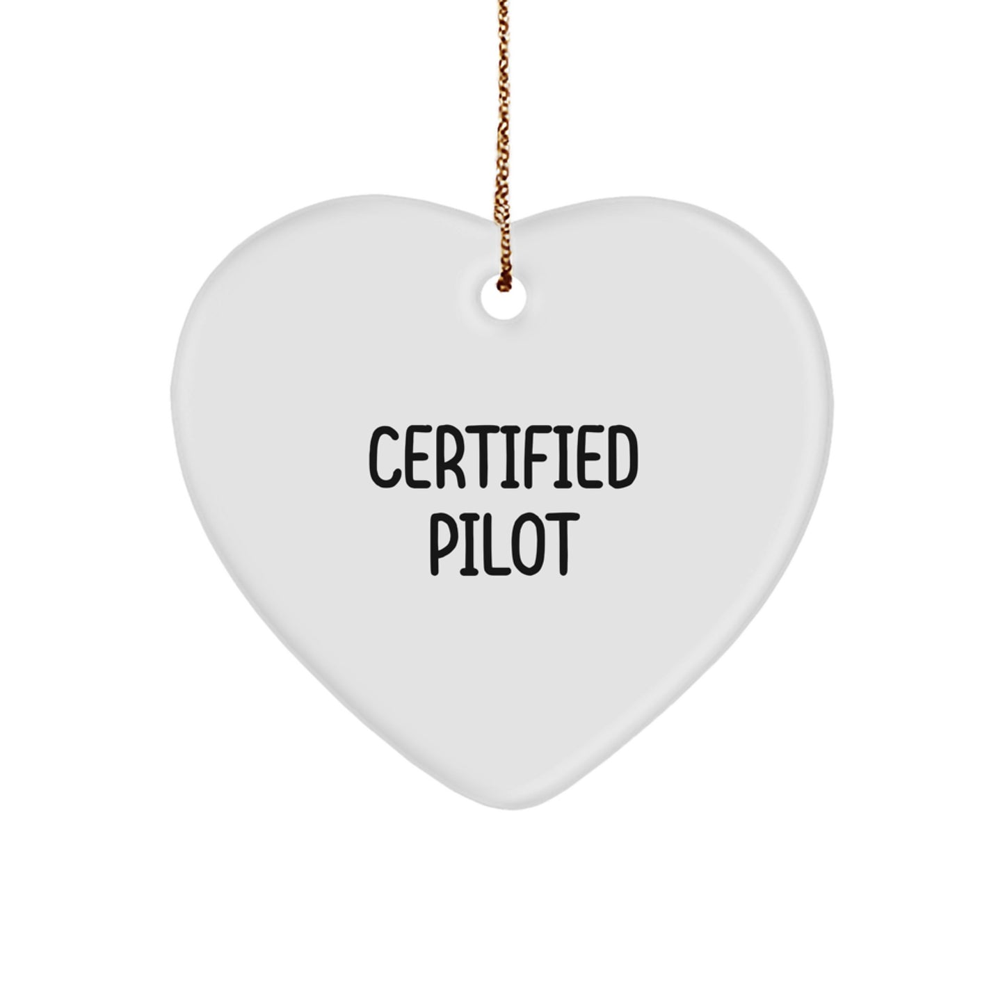 Pilot Gifts from Family to Friends - Funny Quote Heart Ornament for Certified Pilot on Christmas Day - Image 1