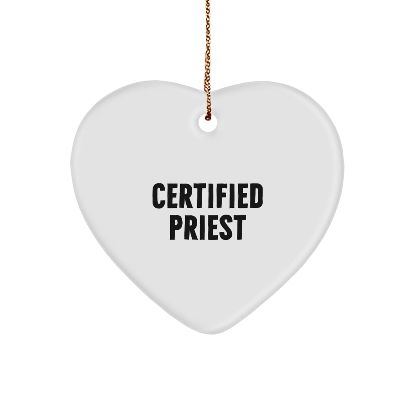 Certified Priest Funny Quote Heart Ornament for Christmas Unique Gifts from Family or Friends to Priest - Image 1