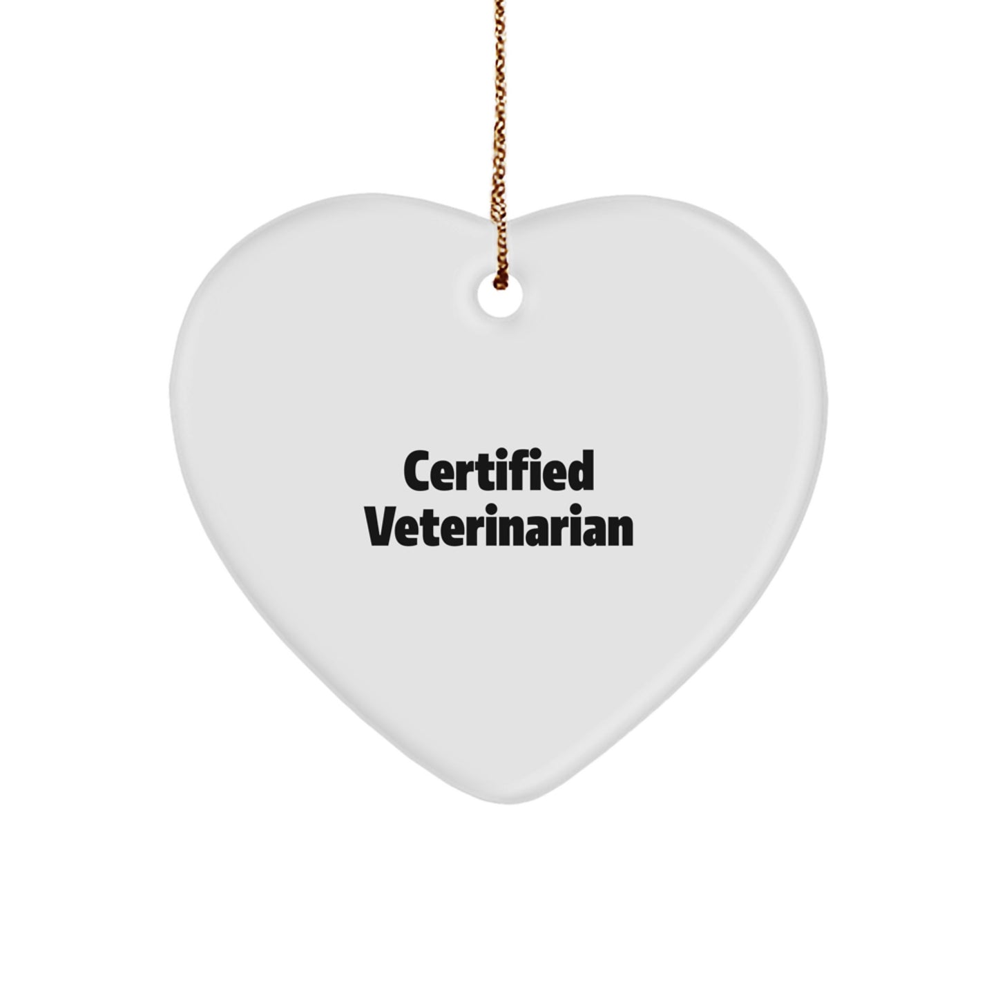 Certified Veterinarian Heart Ornament, Funny Quote, Gifts from Friends, Gifts for Veterinarian Men, Christmas Unique Gifts - Image 1