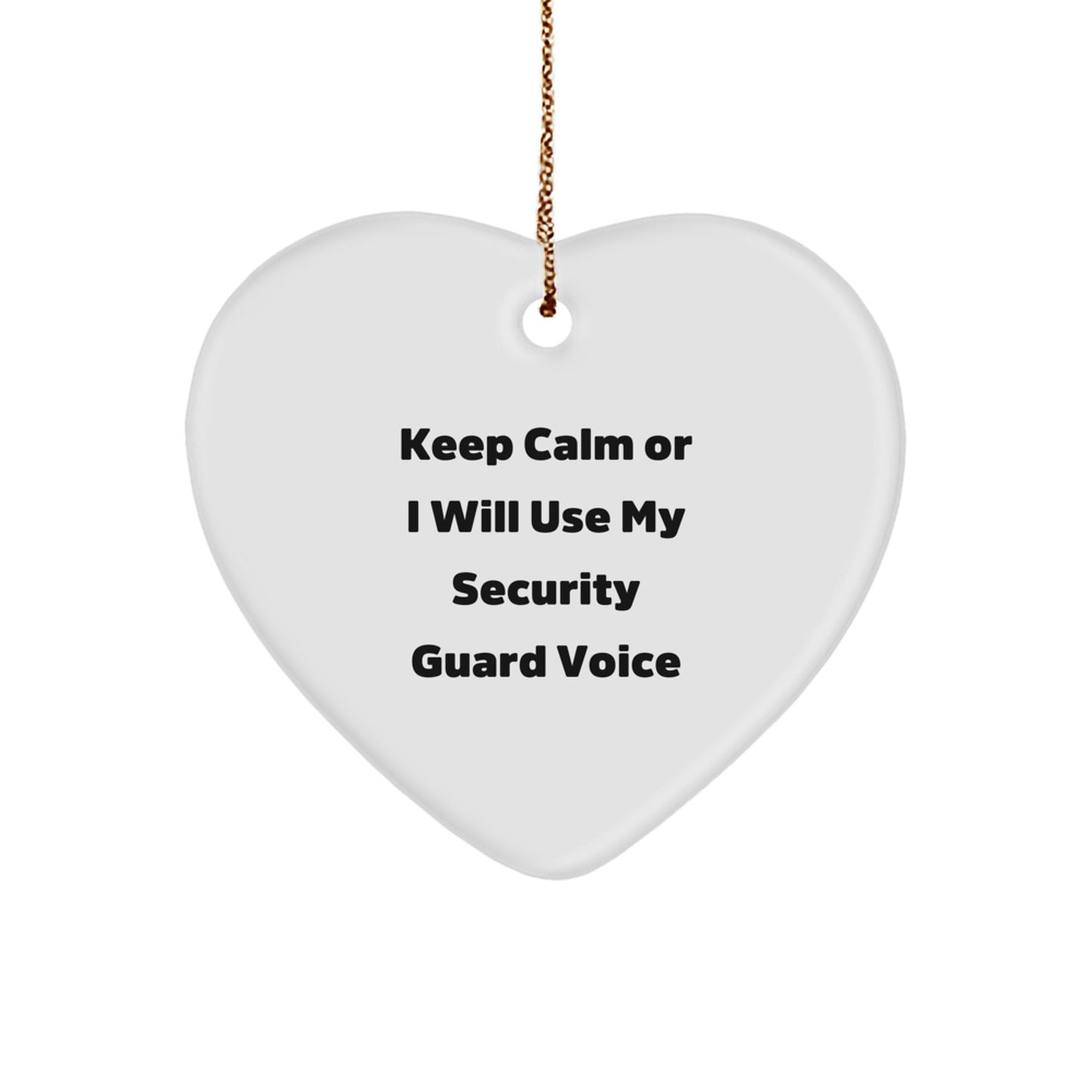Funny Security Guard Heart Ornament 'Keep Calm Or I Will Use My Security Guard Voice' Gifts from Friends for Security Guard Men - Image 1
