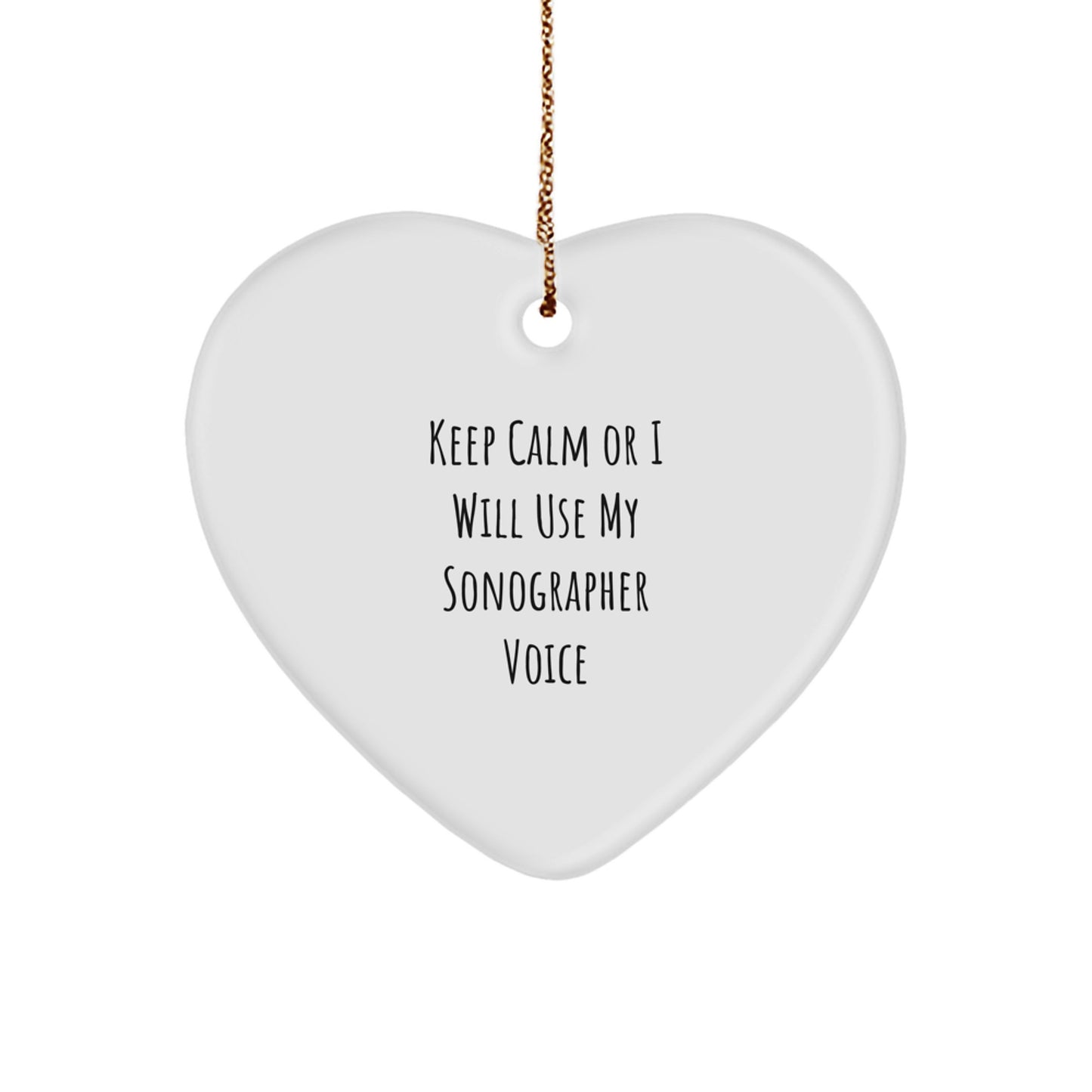 Funny Sonographer Gifts from Friends, Unique Heart Ornaments for Christmas, Keep Calm Or I Will Use My Sonographer Voice - Image 1