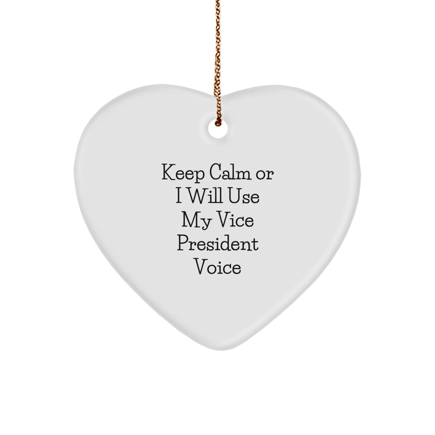 Funny Vice President Gifts for Men - Heart Ornament Keep Calm Or I Will Use My Vice President Voice Christmas Unique Gifts from Coworkers - Image 1