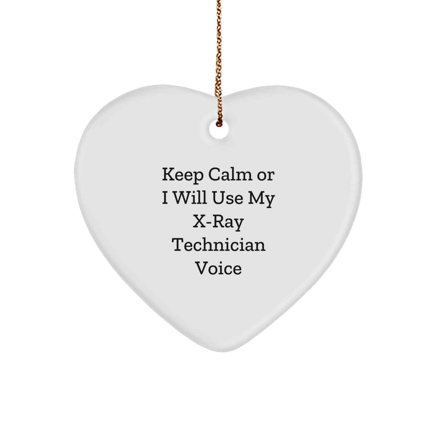 Funny X-Ray Technician Gifts for Men - Heart Ornament, 'Keep Calm Or I Will Use My X-ray Technician Voice', Christmas Unique Gifts from Friends, Coworkers, Family to X-Ray Technician - Image 1
