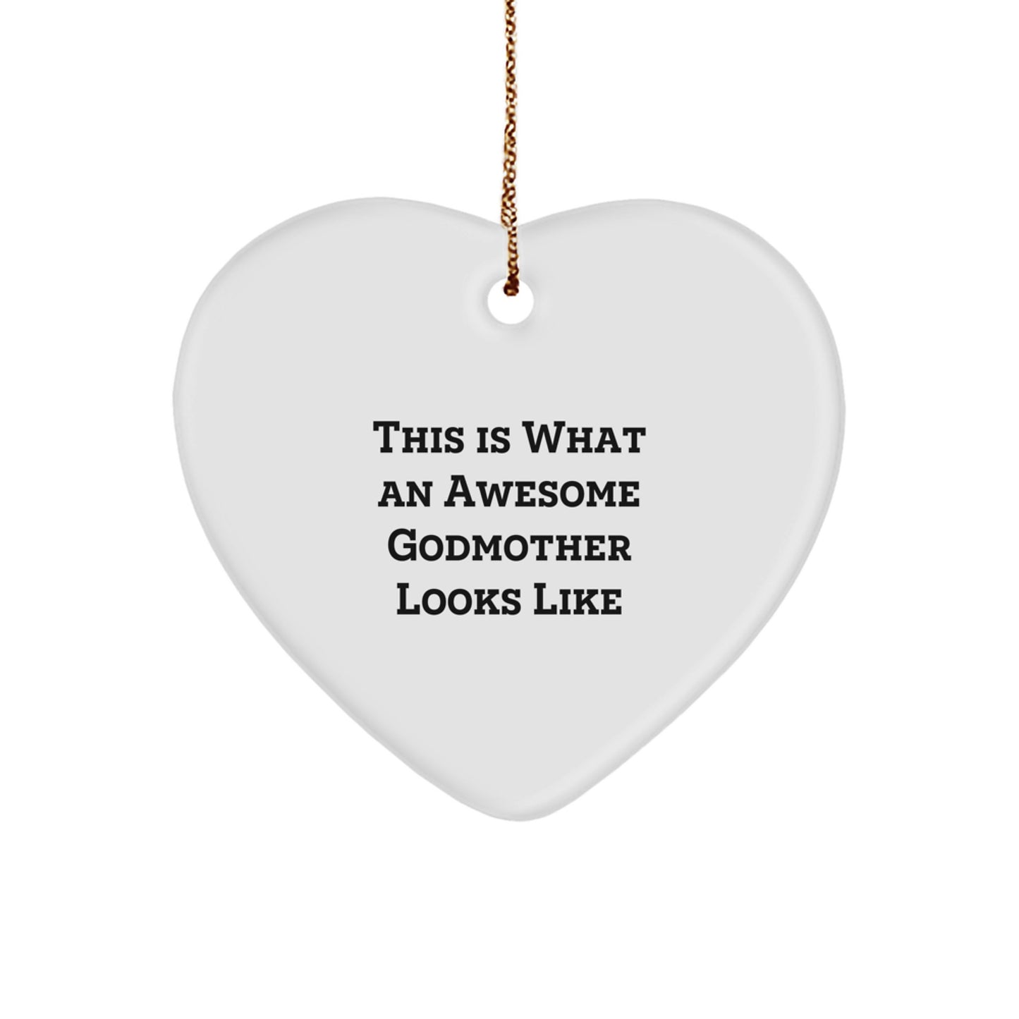 Funny Godmother Gifts from Family, Heart Ornament for Awesome Godmother Looks Like, Unique Christmas Unique Gifts - Image 1