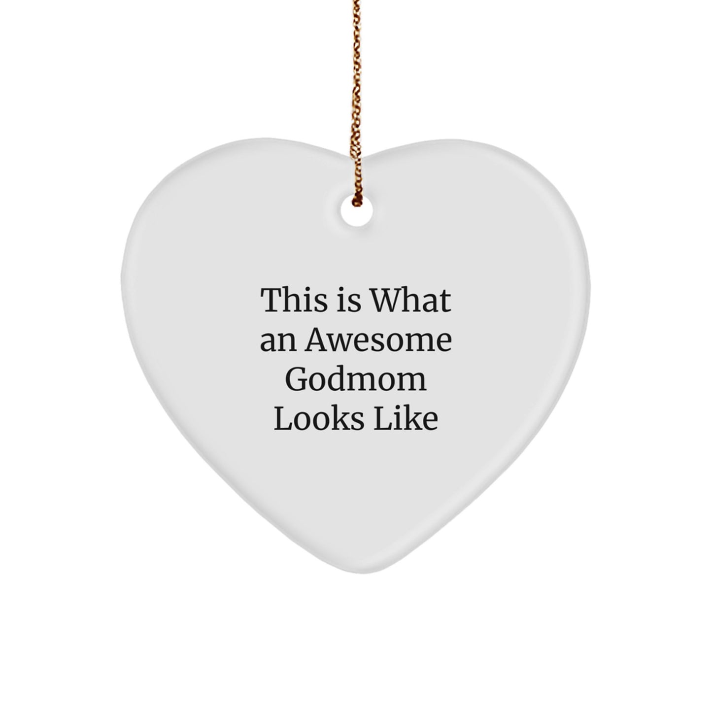 Funny Godmom Gifts from Men to Women, This Is What An Awesome Godmom Looks Like Heart Ornament for Christmas Unique Gifts - Image 1