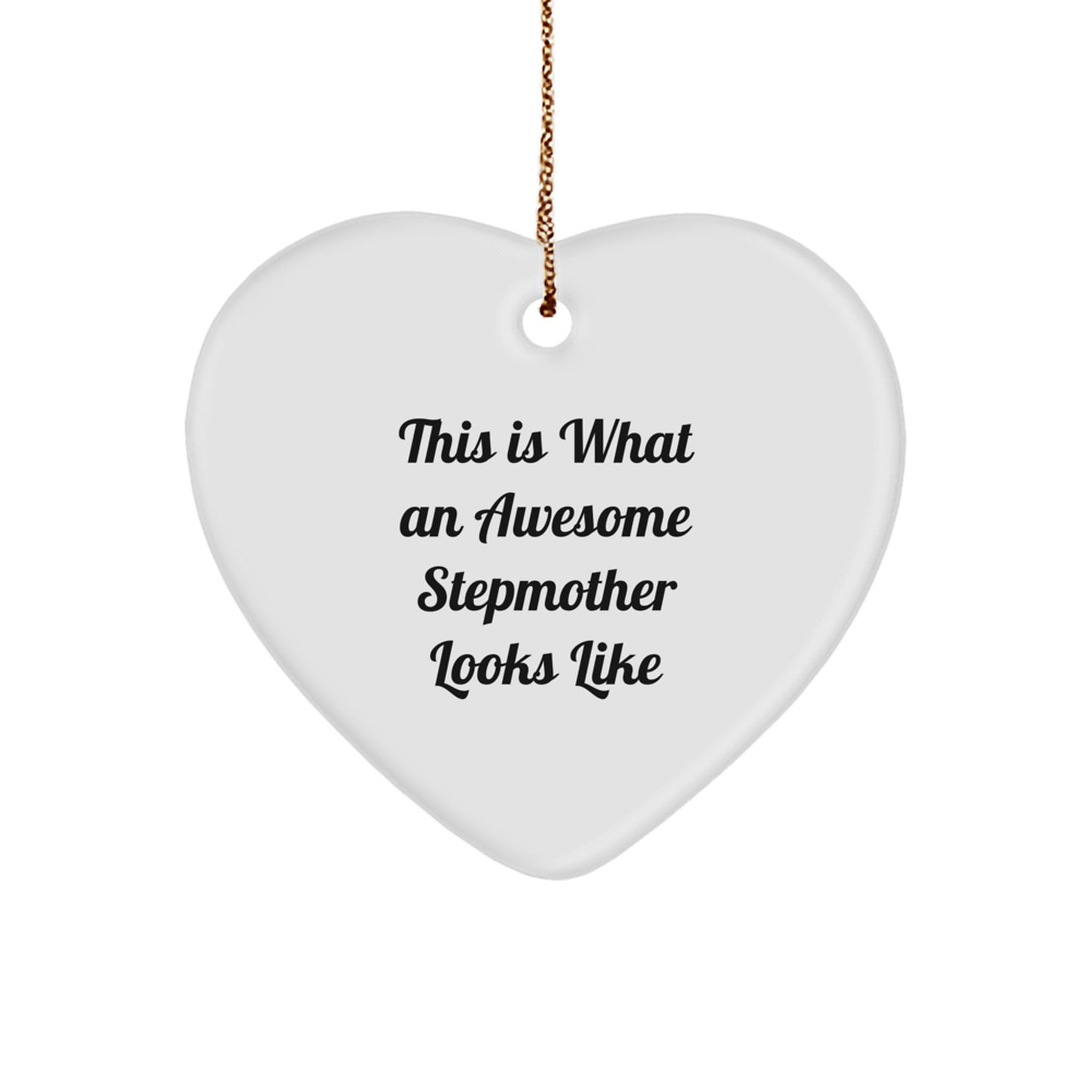 Funny Stepmother Gifts from Men to Women - Heart Ornament with This Is What An Awesome Stepmother Looks Like Quote, Unique Christmas Unique Gifts for Family - Image 1
