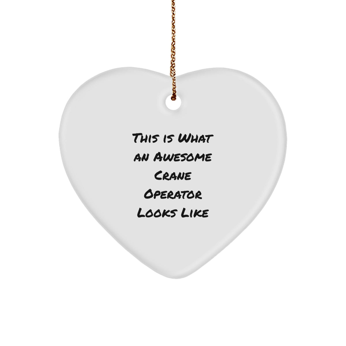 Funny Crane Operator Gifts from Family - Heart Ornament for Christmas Unique Gifts Ideas - Men Women Friends Coworkers - Image 1