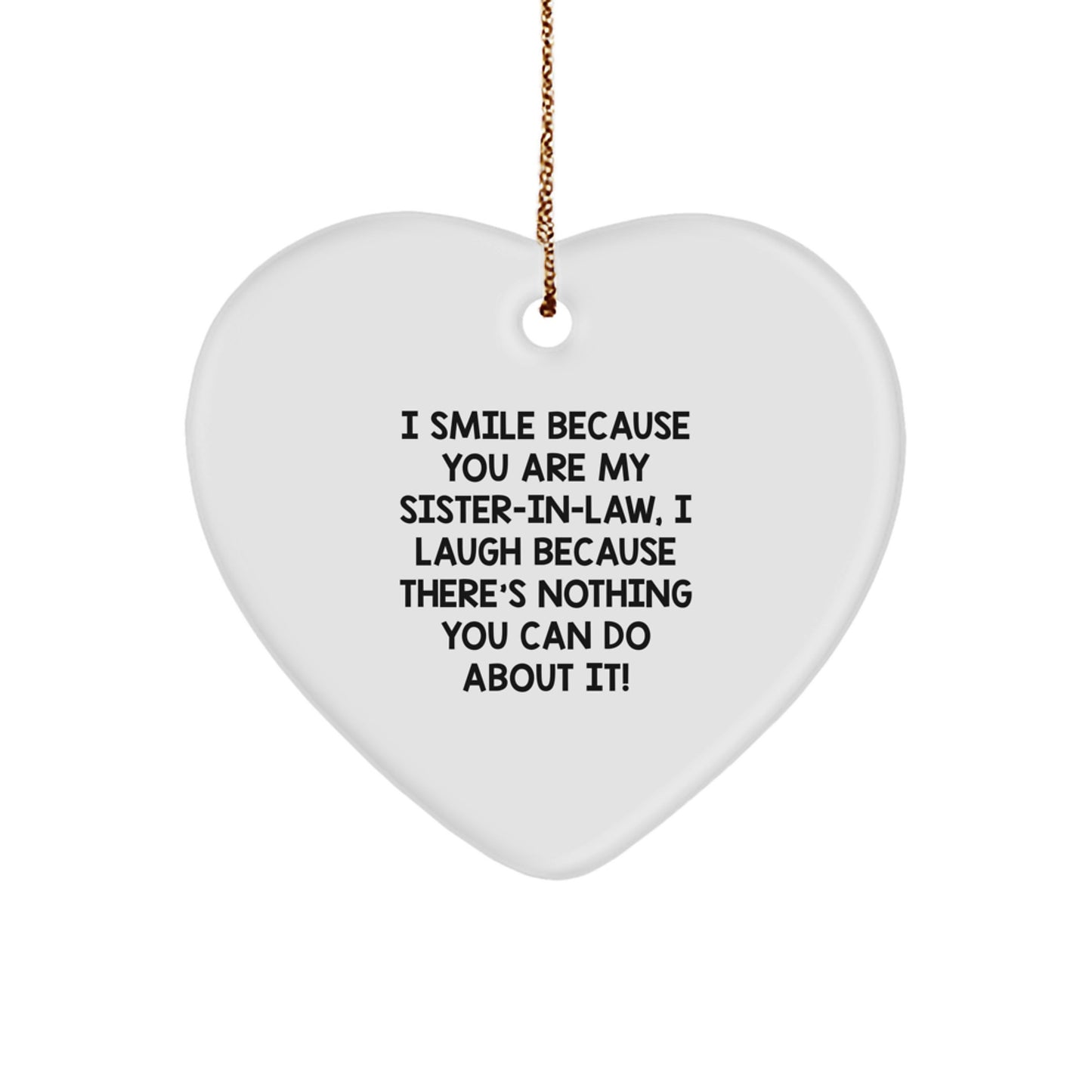 Funny Sister-in-law Gifts from Family, Heart Ornament, Smile Because You Are My Sister-in-law - Image 1