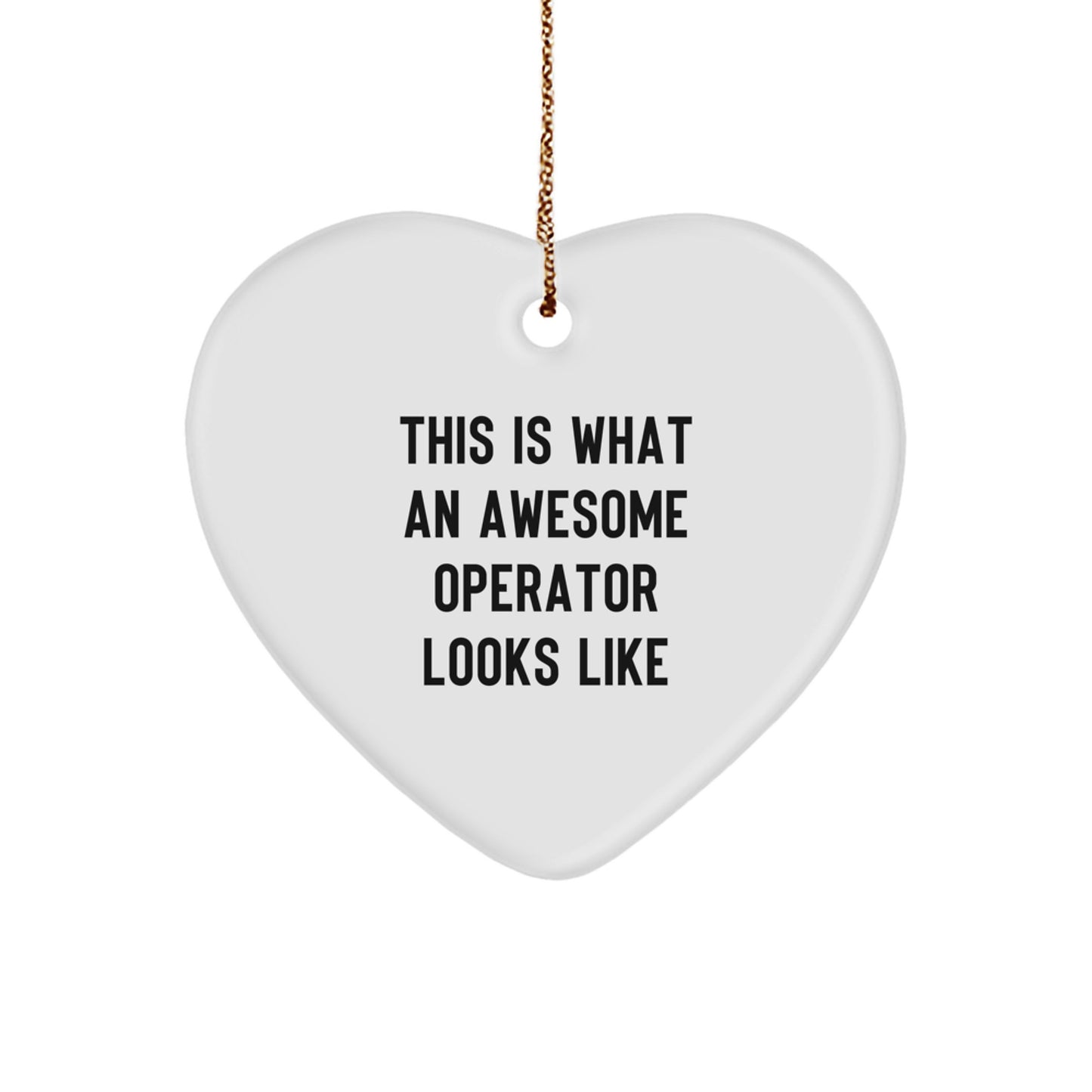Funny Operator Gifts, Heart Ornament This Is What An Awesome Operator Looks Like, Christmas Unique Gifts from Friends - Image 1