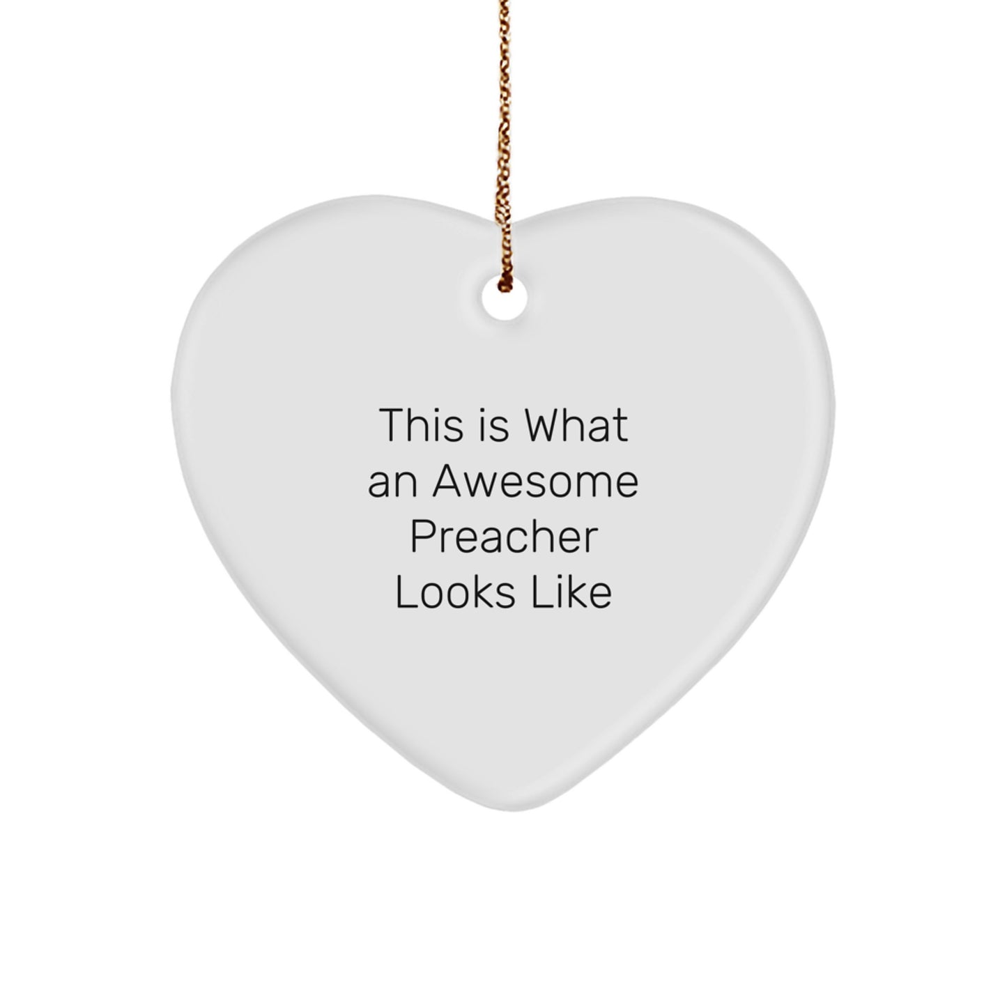 Funny Preacher Gifts from Friends, Heart Ornament for Preacher, This Is What An Awesome Preacher Looks Like Christmas Unique Gifts - Image 1