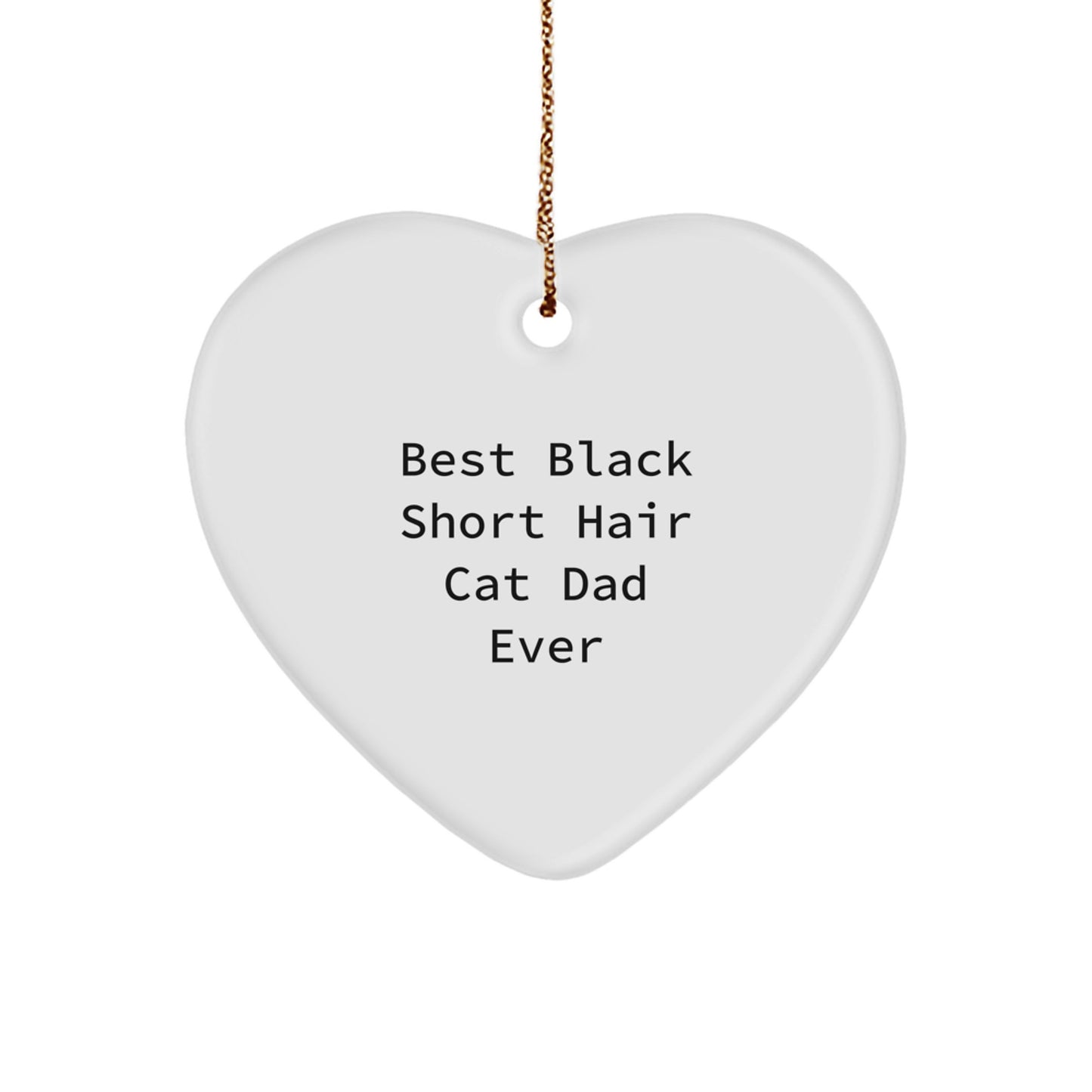 Funny Black Short Hair Cat Gifts for Dad, Heart Ornament from Men, Unique Christmas Unique Gifts for Cat Lovers, 'Best Dad Ever' - Image 1