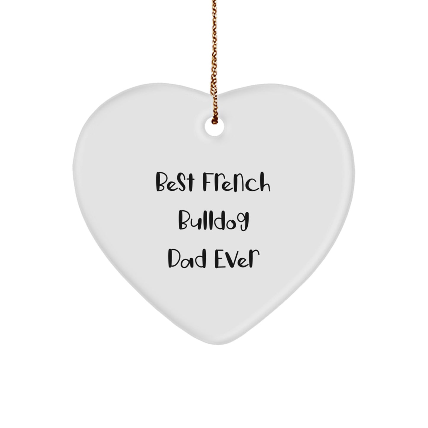 Funny French Bulldog Dad Heart Ornament - Great Gift for French Bulldog Lover Friends Family Members, Christmas Unique Decorations - Image 1