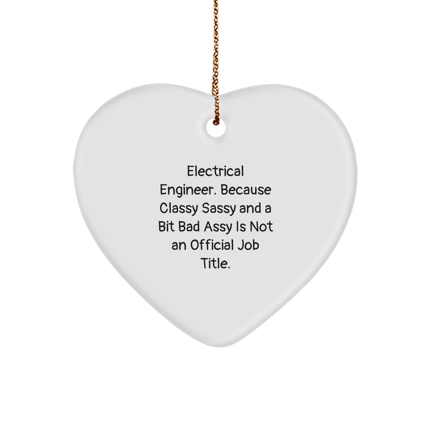 Funny Electrical Engineer Gifts for Men - Heart Ornament with Sassy Quote, Perfect Christmas Unique Gifts from Friends and Family - Image 1
