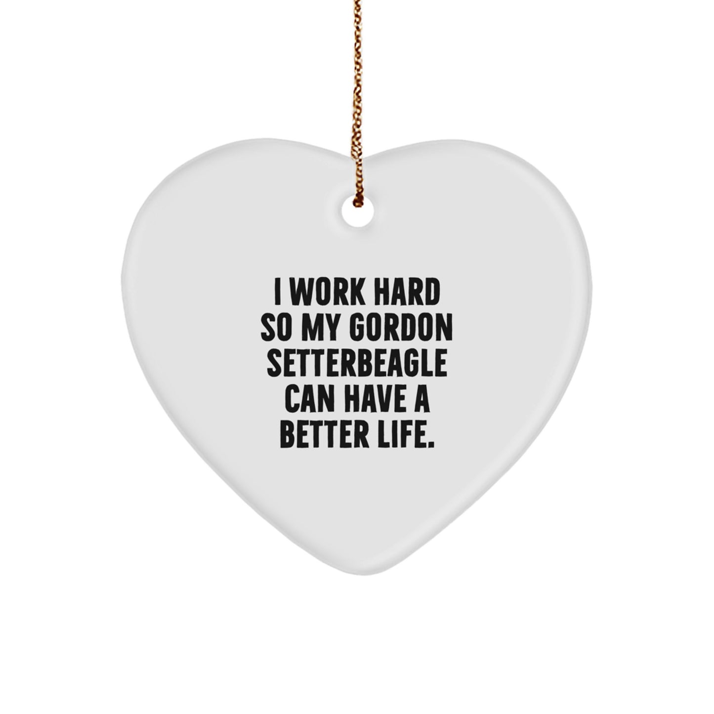 Funny Gordon Setter Dog Gifts for Owners, Heart Ornament with Inspirational Quote, Gifts from Men to Women for Christmas - Image 1