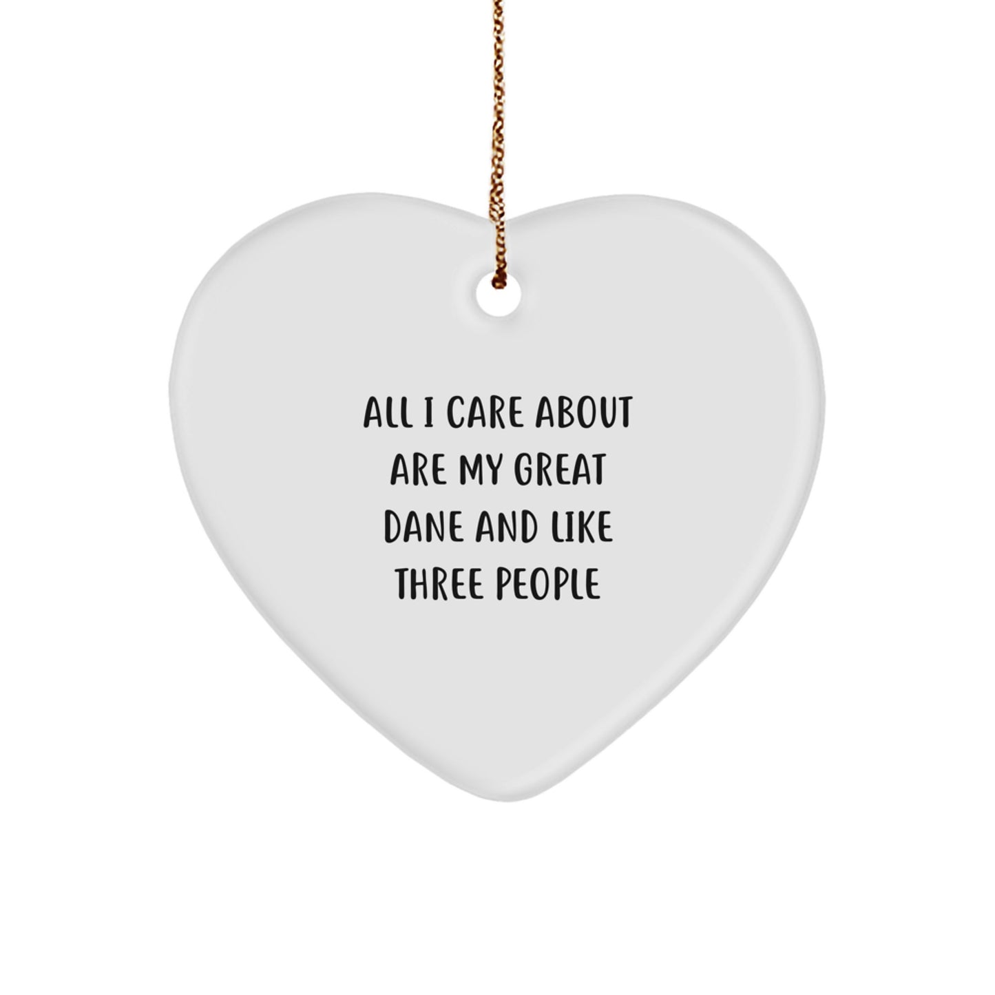 Great Dane Dog Heart Ornament Gifts from Family, Funny Quote All I Care About Are My Great Dane And Like Three People, Christmas Unique - Image 1