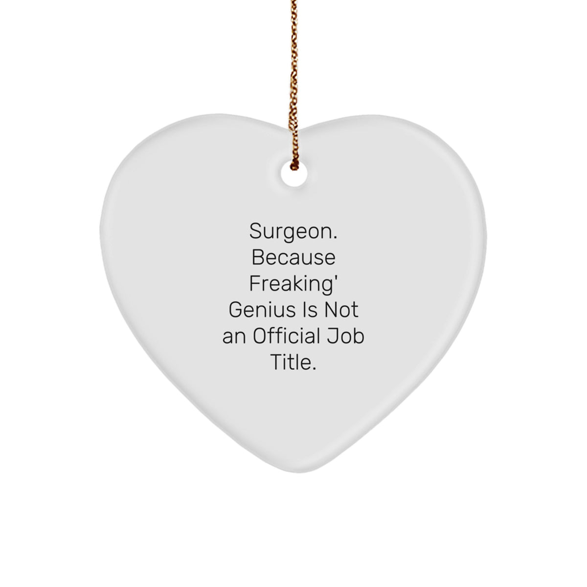 Surgeon Heart Ornament for Him Keepsake Gift Freaking genius Christmas - Image 1