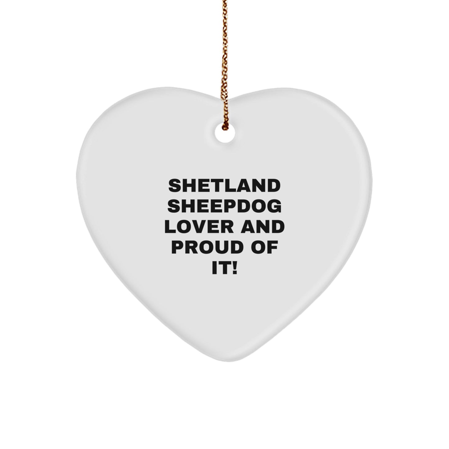 Shetland Sheepdog Heart Ornament, Funny Quote Gifts from Mom to Shetland Sheepdog Lover, Christmas Unique Gifts for Shetland Sheepdog Owners, Heart Shaped Decor - Image 1