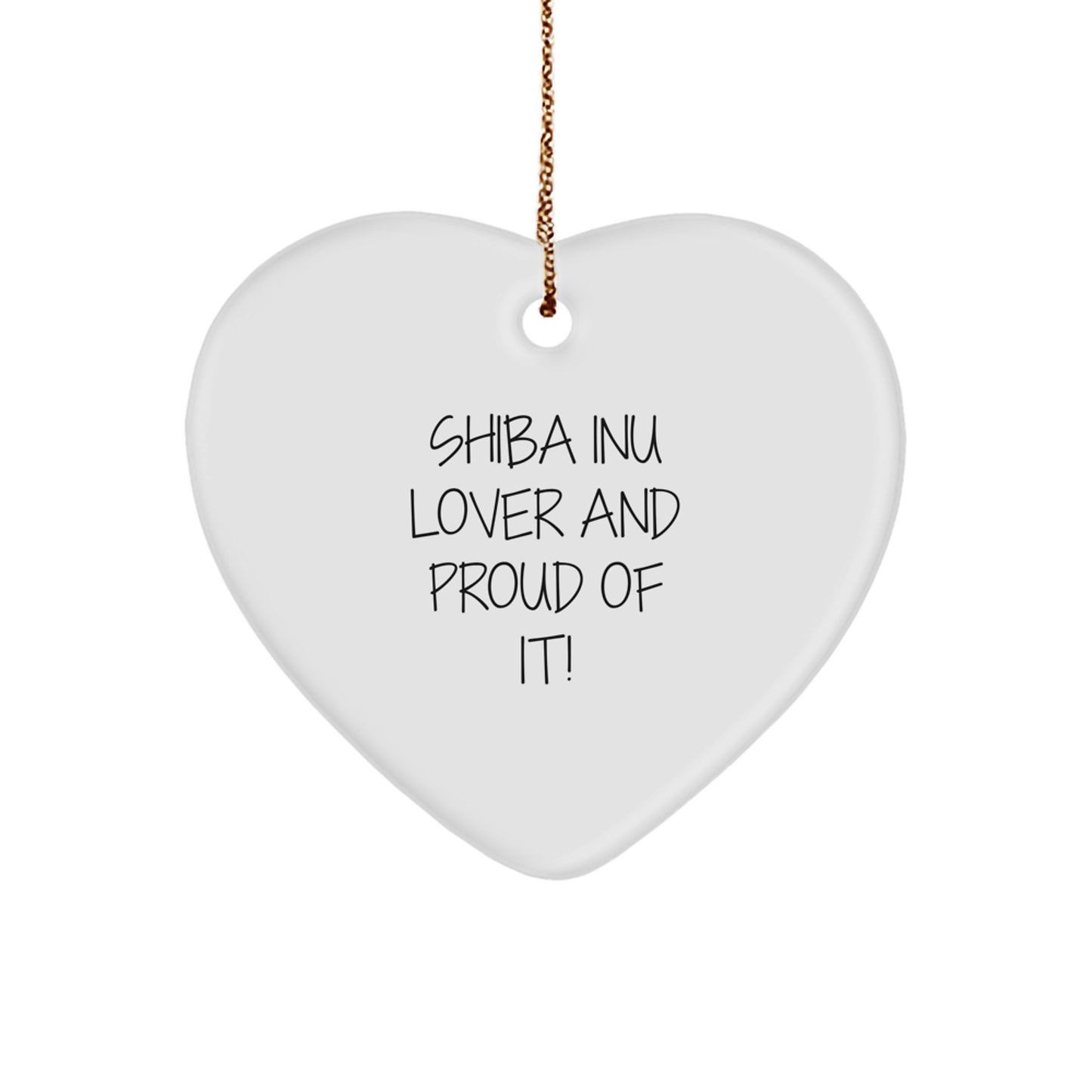 Shiba Inu Dog Lover Gifts, Heart Ornament, Funny Quote, Christmas Unique Gifts from Friends, Shiba Inu Dog Heart Ornament for Family - Image 1