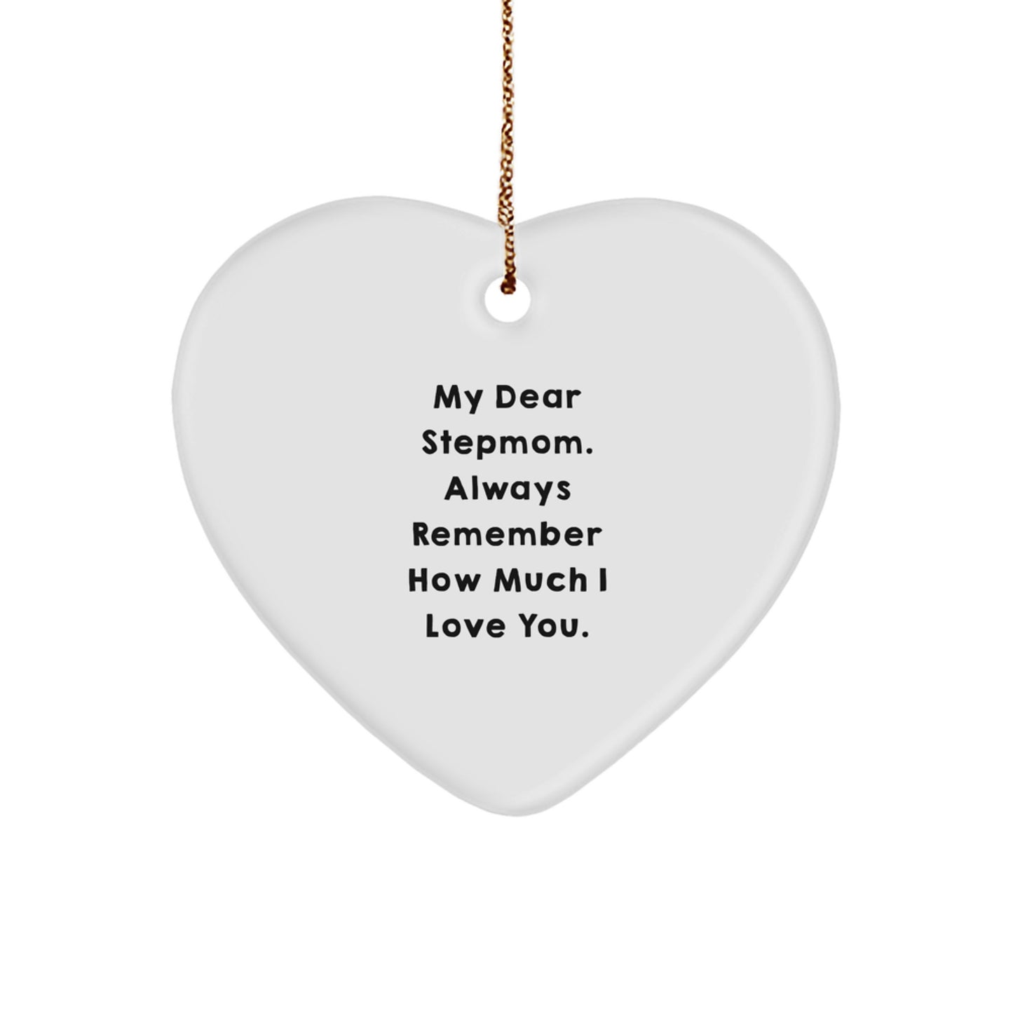 Funny Stepmom Gifts from Men, Heart Ornament with My Dear Stepmom. Always Remember How Much I Love You., Christmas Unique Gifts for Stepmom - Image 1
