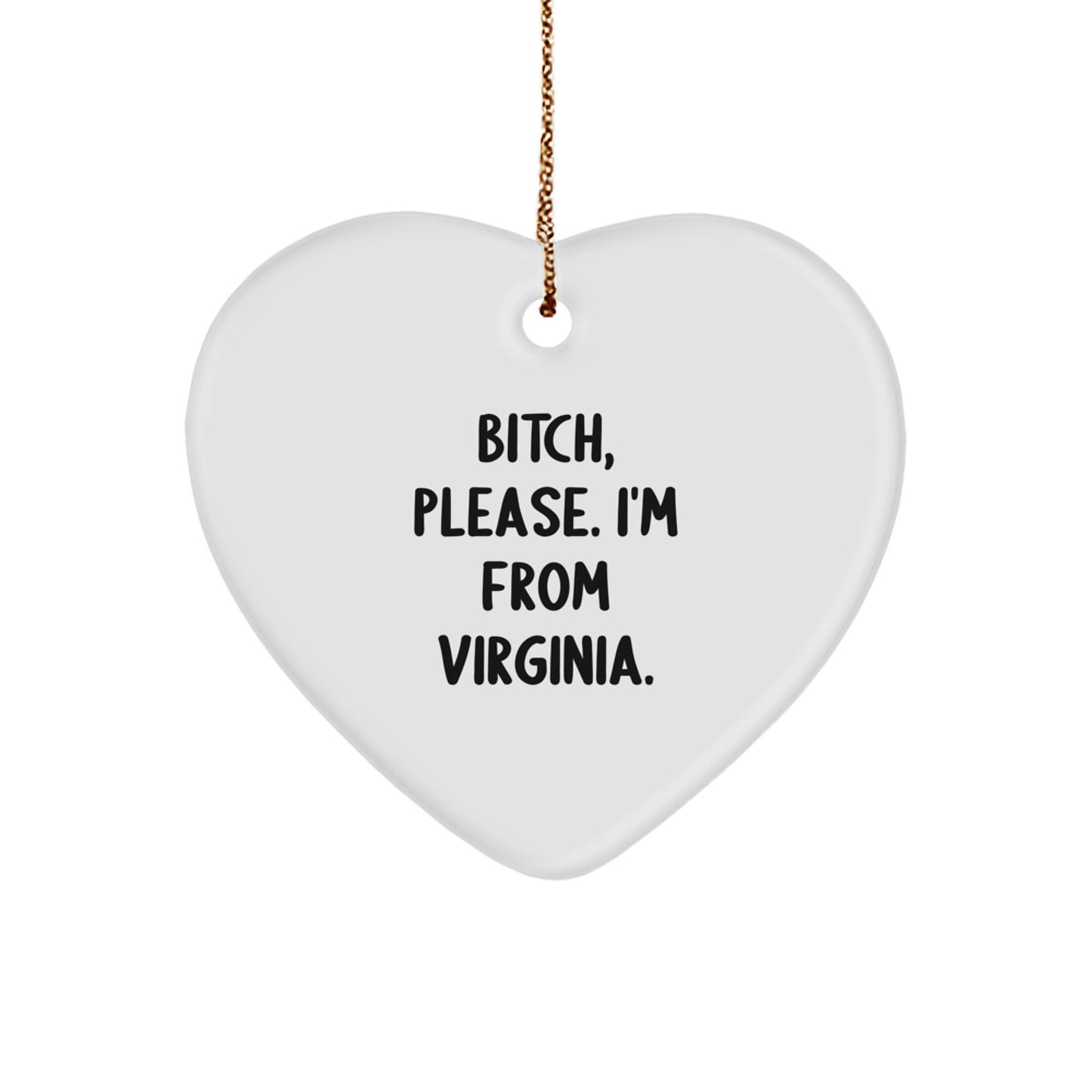 Funny Virginia Heart Ornament Gifts from Friends - 'B-tch Please I'm From Virginia' Christmas Unique Gifts for Women Men Family - Image 1