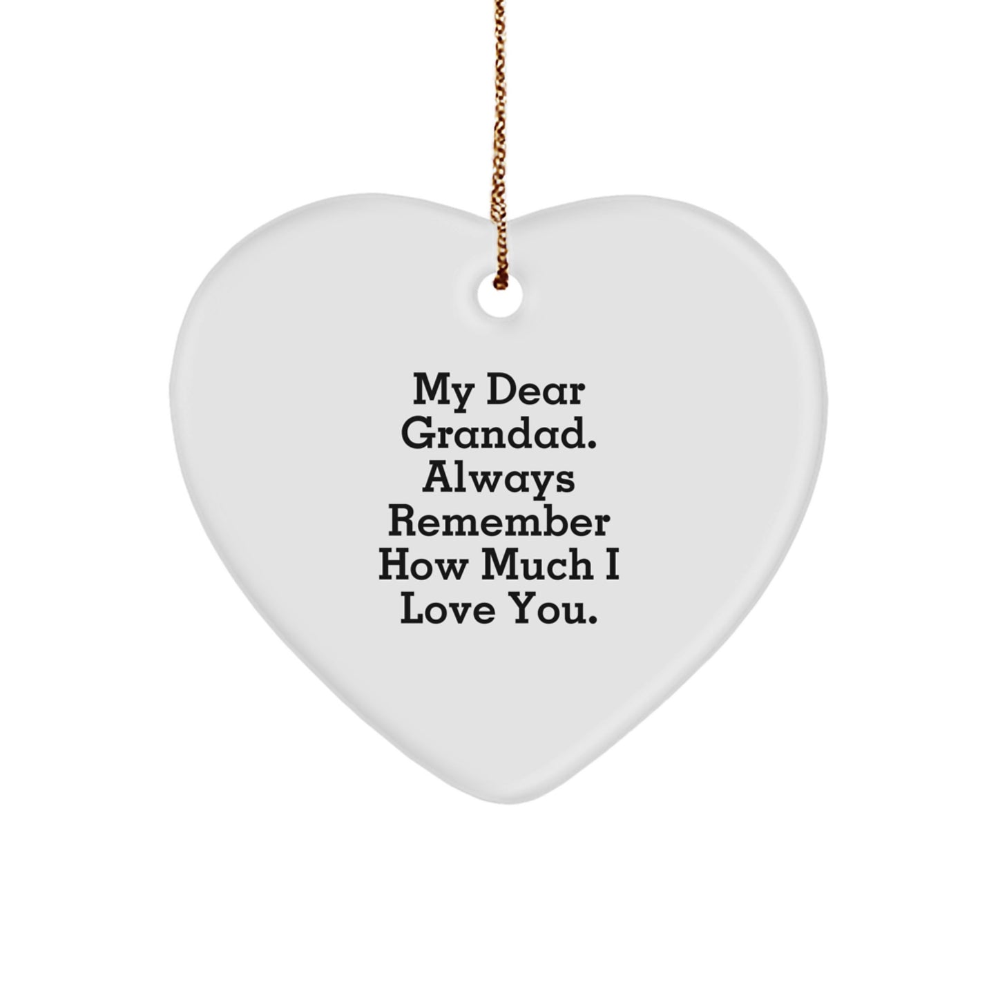Grandad Gifts from Family, Heart Ornament with Funny Quote 'My Dear Grandad. Always Remember How Much I Love You.', Christmas Unique Gifts - Image 1