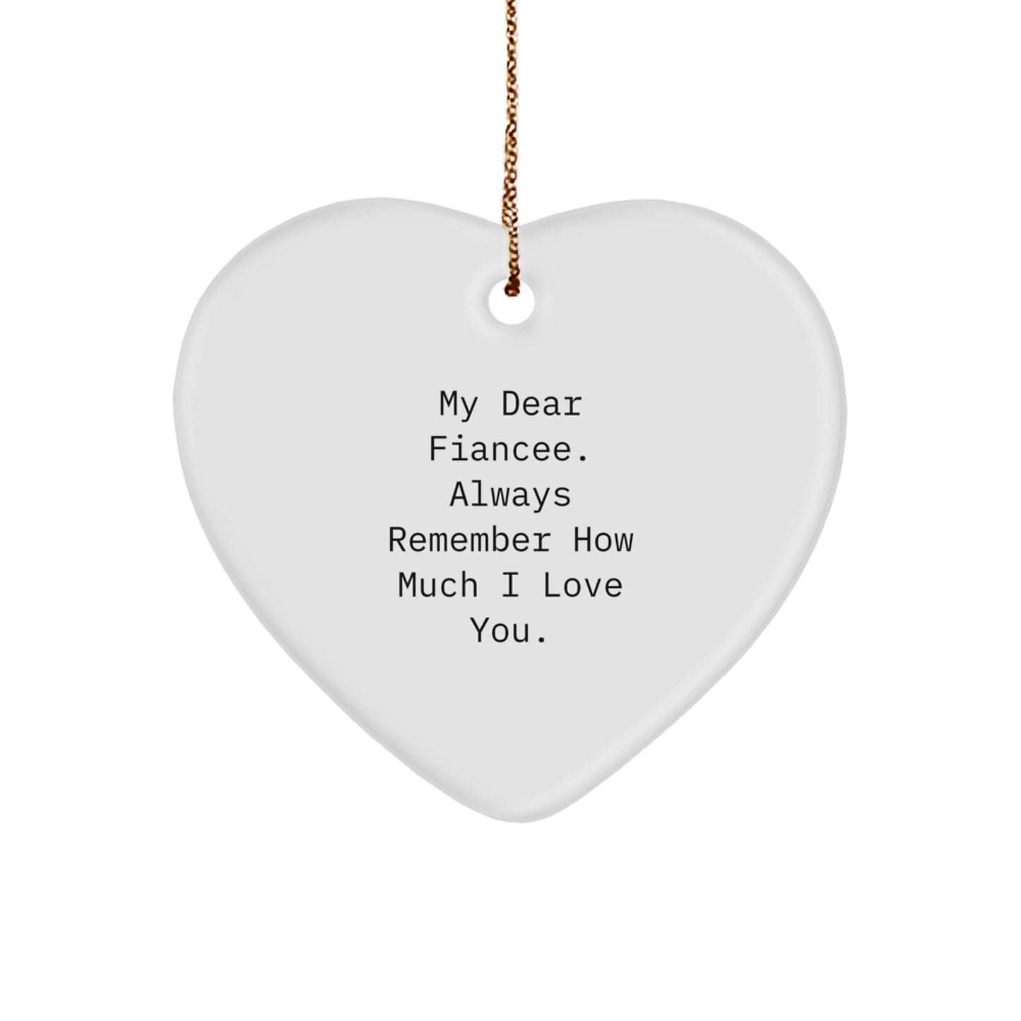 Funny Gift for My Dear Fiancee - Heart Ornament, Fiancee Gifts, Christmas Unique Gifts from Men - Image 1