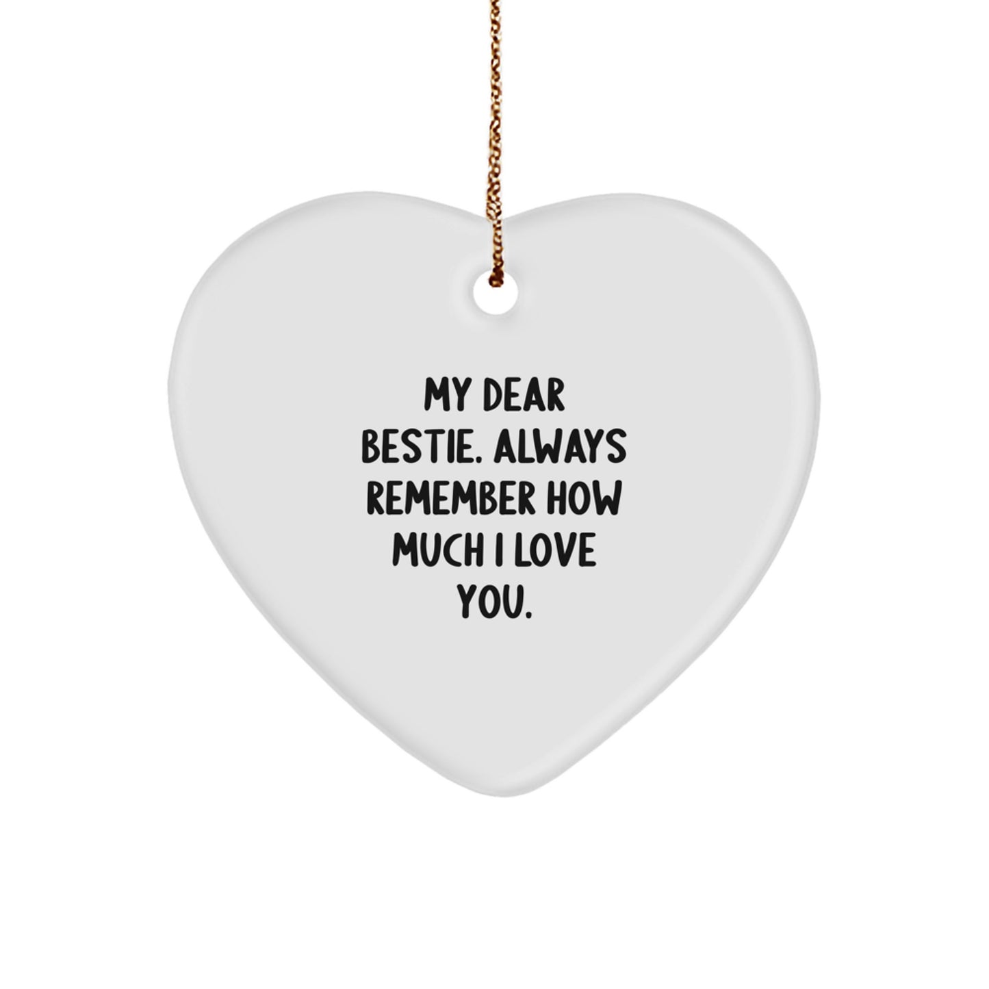 Bestie Heart Ornament Gifts from Friends - Funny Quote - 'My Dear Bestie' - Christmas Unique Gifts for Bestie - Image 1