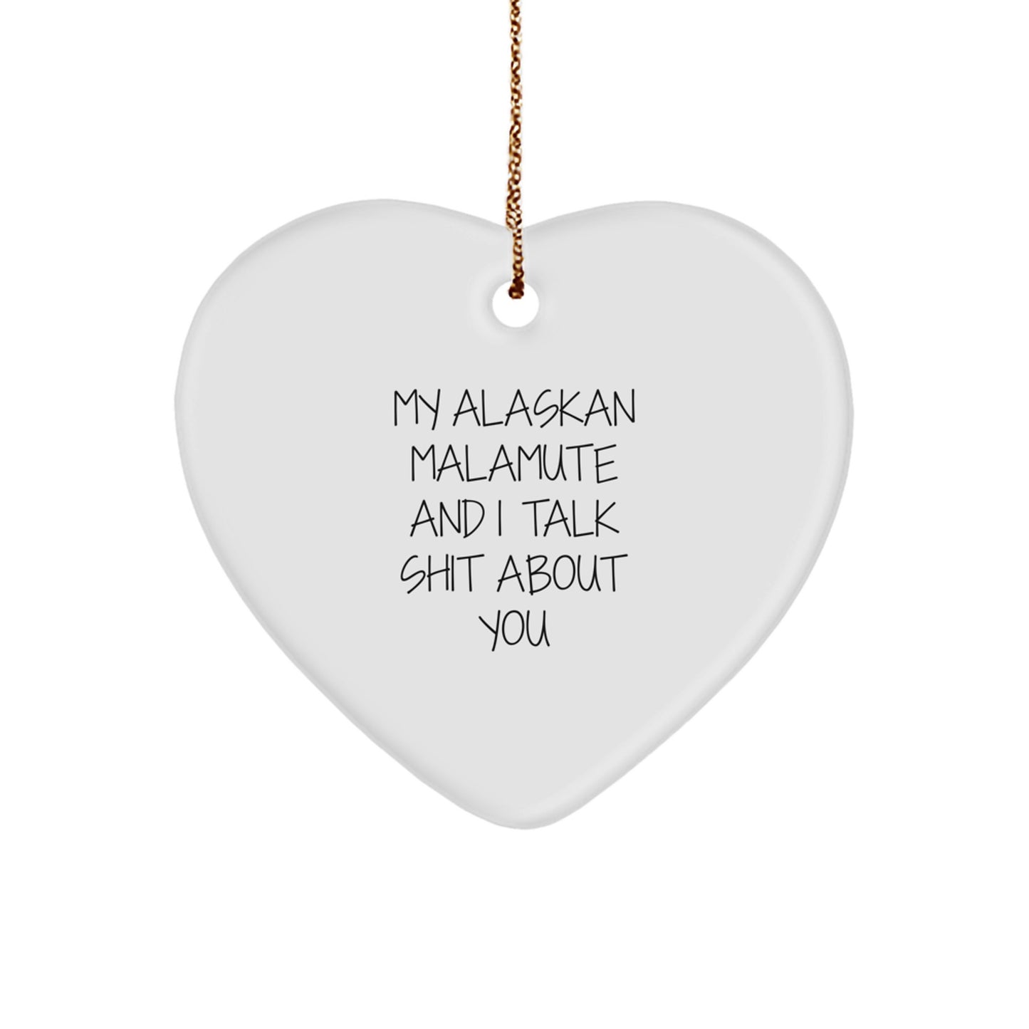 Alaskan Malamute Dog Gifts for Men Unique Heart Ornament Funny Quote 'Talk Shit About You' Christmas Unique Gifts from Family - Image 1