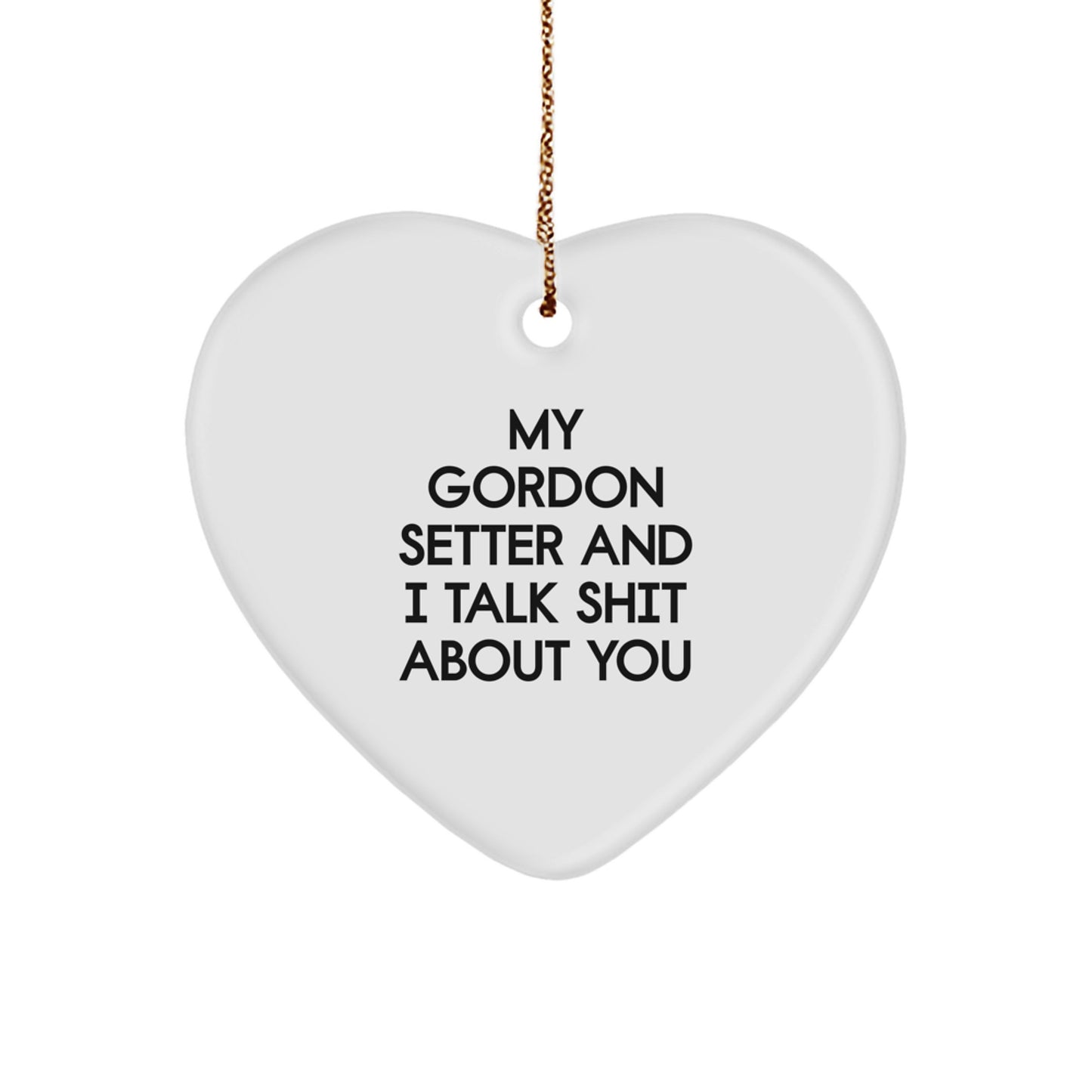 Funny Quotes for Gordon Setter Dog Owners, Heart Ornament Gift for Him or Her, Christmas Unique Presents - Image 1