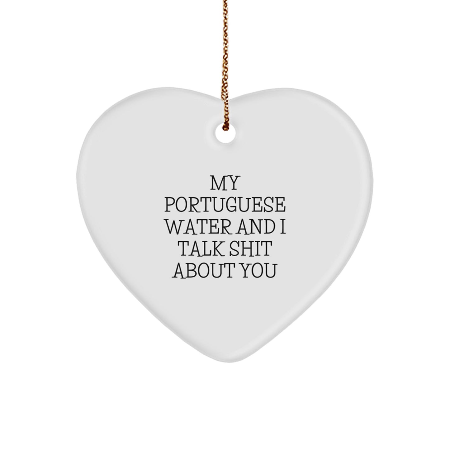 Funny Portuguese Water Dog Gifts for Men Women Friends - Heart Ornament with 'My Portuguese Water And I Talk Shit About You' Quote, Gifts from Family for Christmas Unique Presents - Image 1