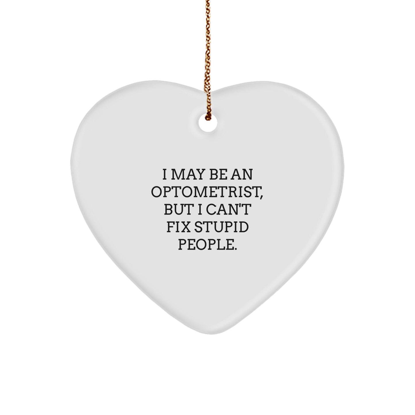 Optometrist Gifts from Friends, Heart Ornament with Funny Quote, Christmas Unique Gifts for Optometrist Men Women - Image 1