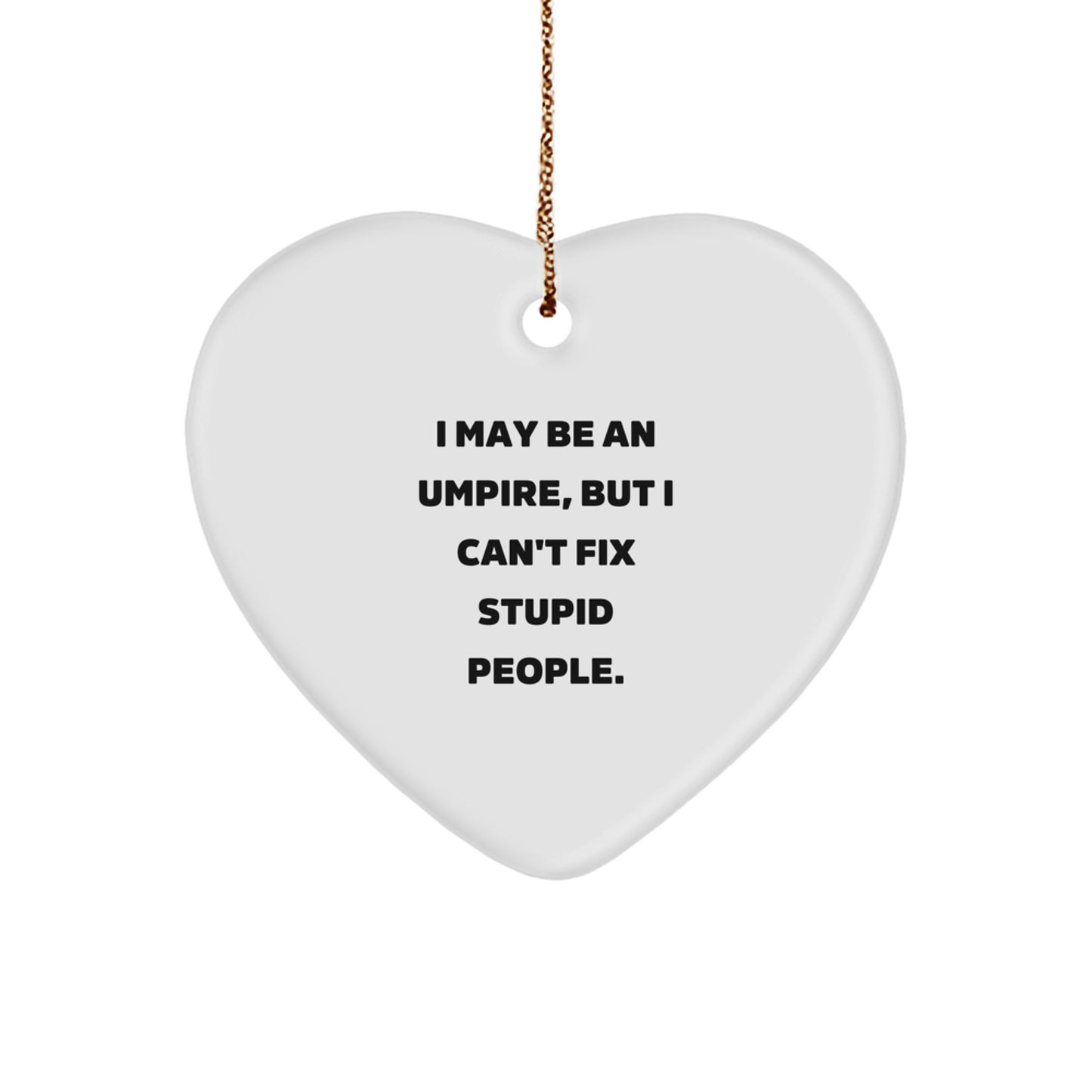 Umpire Heart Ornament Funny Quote Gifts for Umpire Friends and Family - Christmas Unique Umpire Gifts from Friends and Family - Image 1