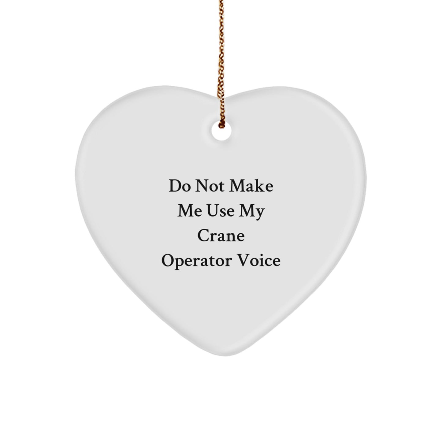 Funny Crane Operator Gifts from Friends, Heart Ornament for Men, Unique Christmas Unique Gifts for Crane Operator - Image 1