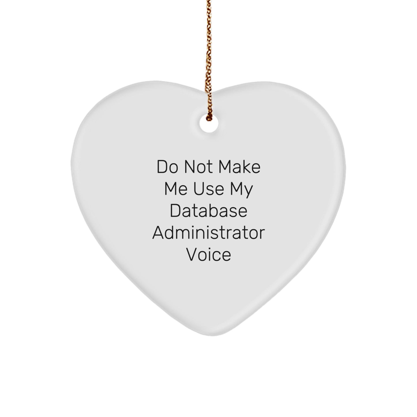 Funny Gifts from Database Administrator Friends for Men - Heart Ornament for Christmas Unique Presents - Image 1