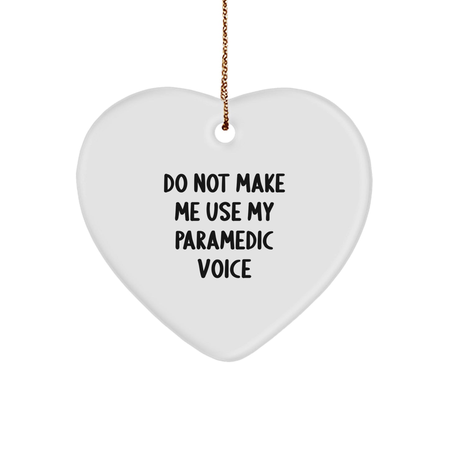 Funny Rescue Worker Gifts for Rescue Workers - Heart Ornament with 'Do Not Make Me Use My Rescue Worker Voice' - Christmas Unique Gifts from Family to Rescue Workers - Image 1