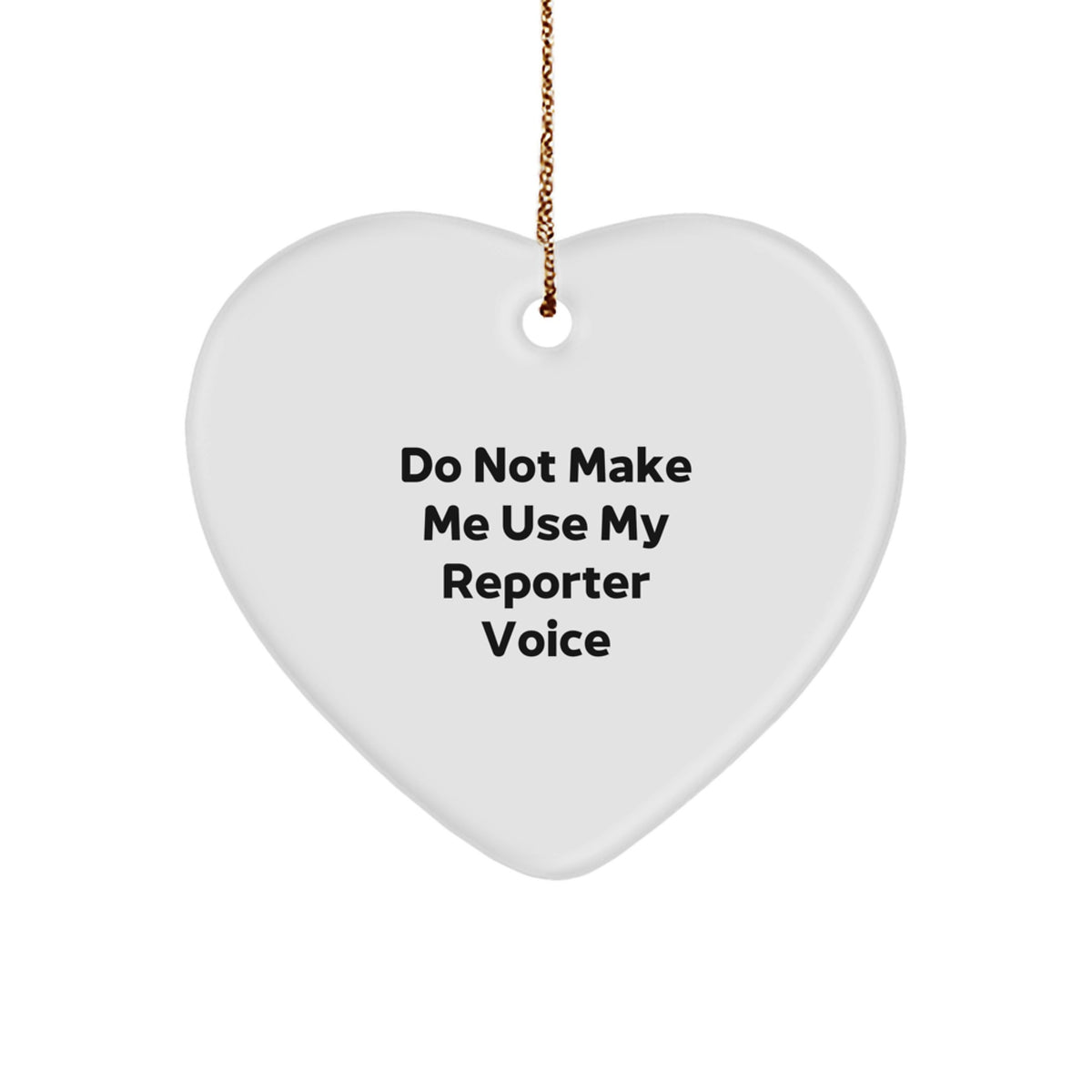 Reporter Keepsake Christmas Ornament for Him Gift with Bold Quote - Image 1