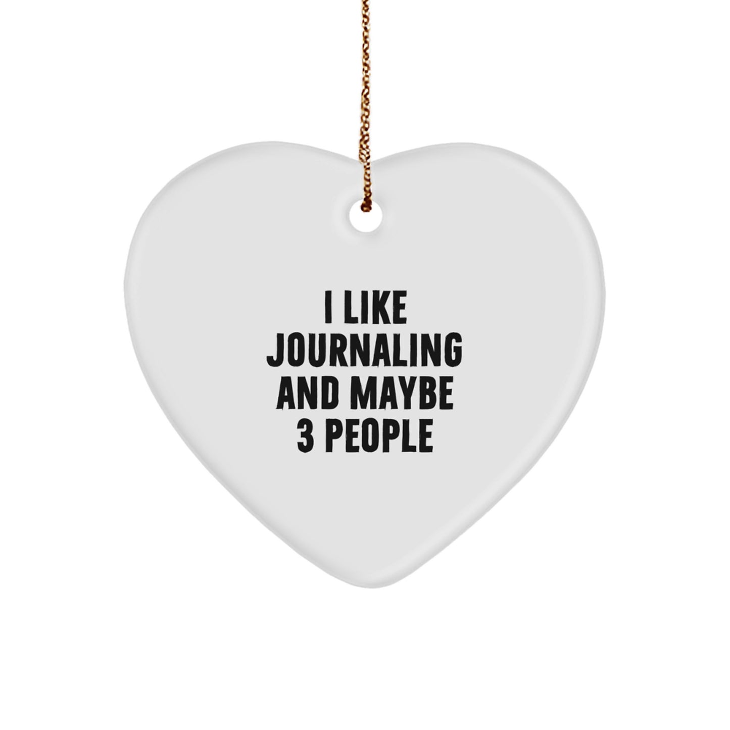 Funny Journaling Heart Ornament Gifts from Friends for Journaling Enthusiasts, Unique Christmas Decorations, Heart Shaped MDF, I Like Journaling And Maybe 3 People - Image 1