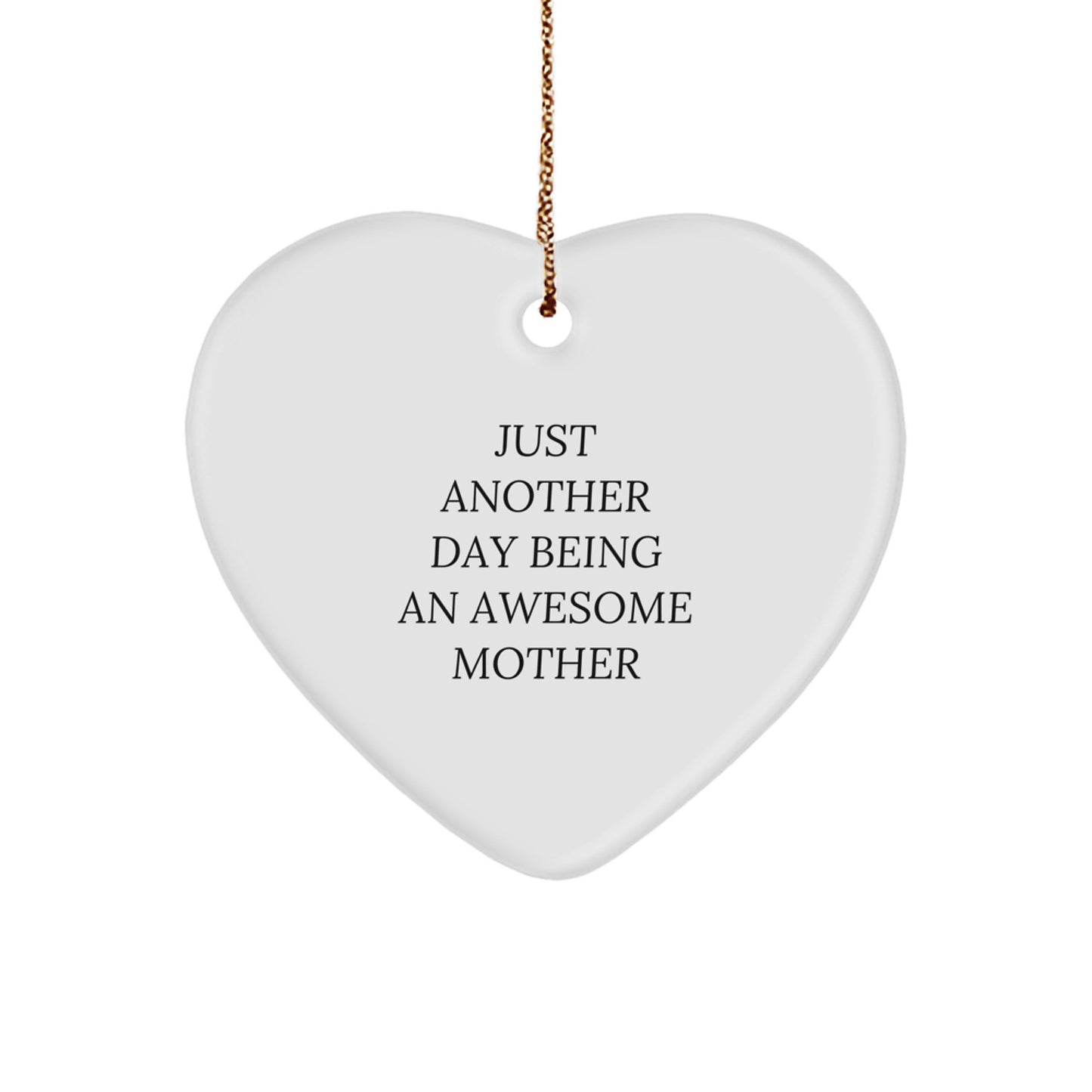 Funny Heart Ornament Gifts for Awesome Mothers from Family - Just Another Day Being Awesome Heart Shaped Decoration - Image 1