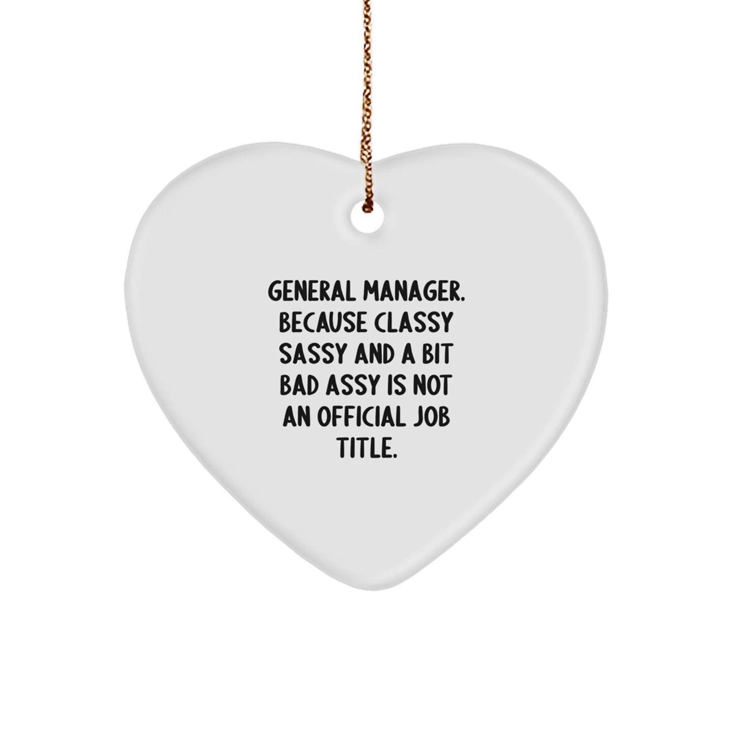 Funny General Manager Gifts, Heart Ornament with Inspirational Quote - Gifts from Family to General Manager, Perfect Christmas Unique Gift for Him - Image 1