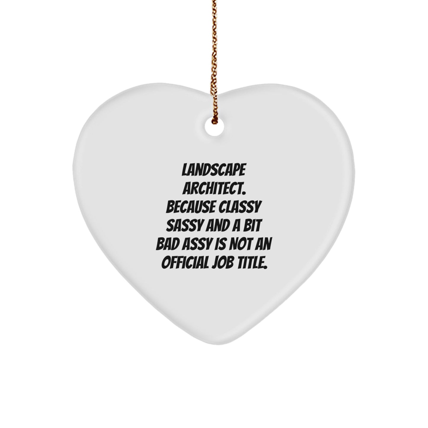 Funny Landscape Architect Heart Ornament Gifts from Friends, Unique Christmas Decoration for Men, Women, Coworkers, or Family Members with a Bit of Sass - Image 1