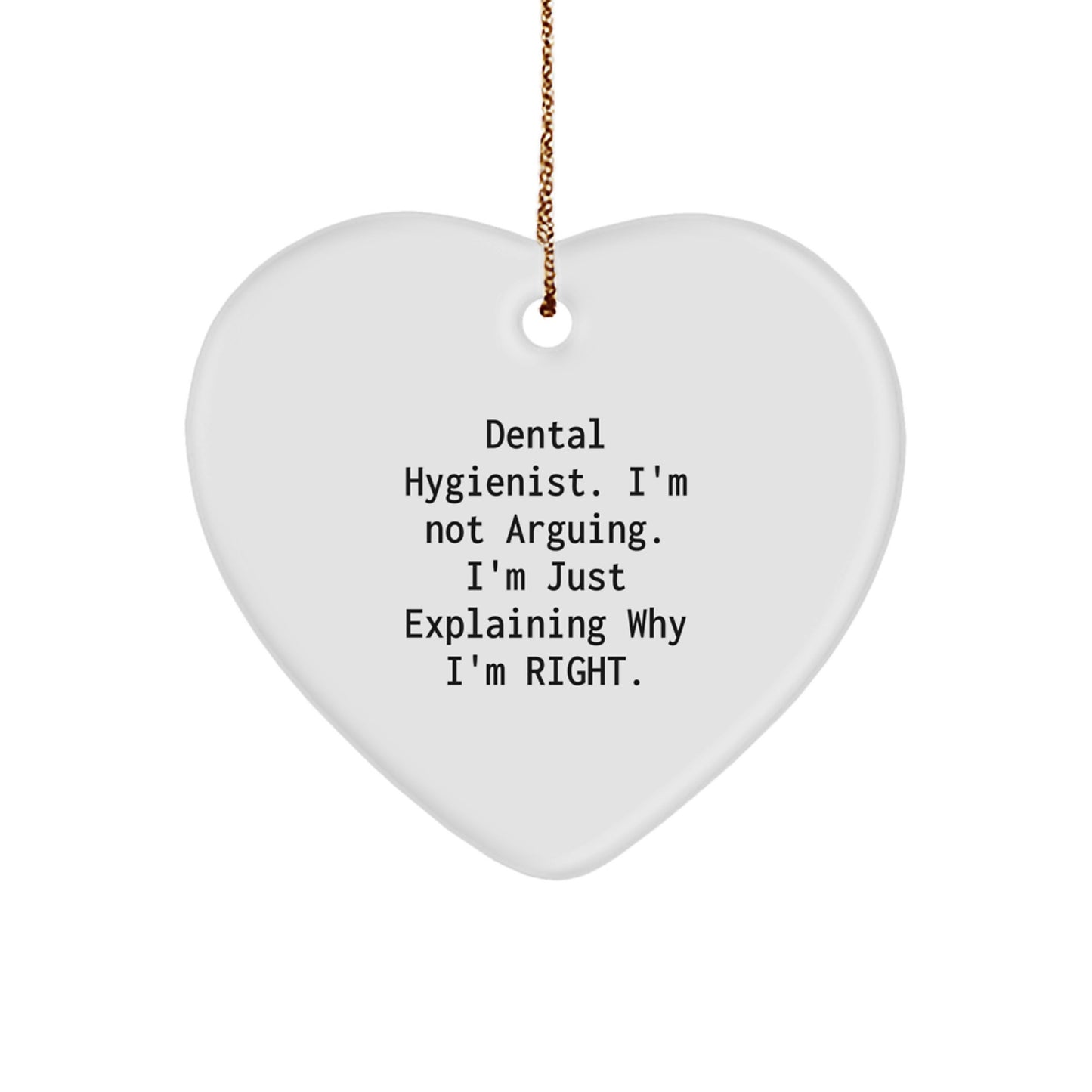 Funny Dental Hygienist Gifts from Friends for Coworkers - Heart Ornament with Sarcasm Quote - Christmas Unique Gifts for Dental Professionals - Image 1